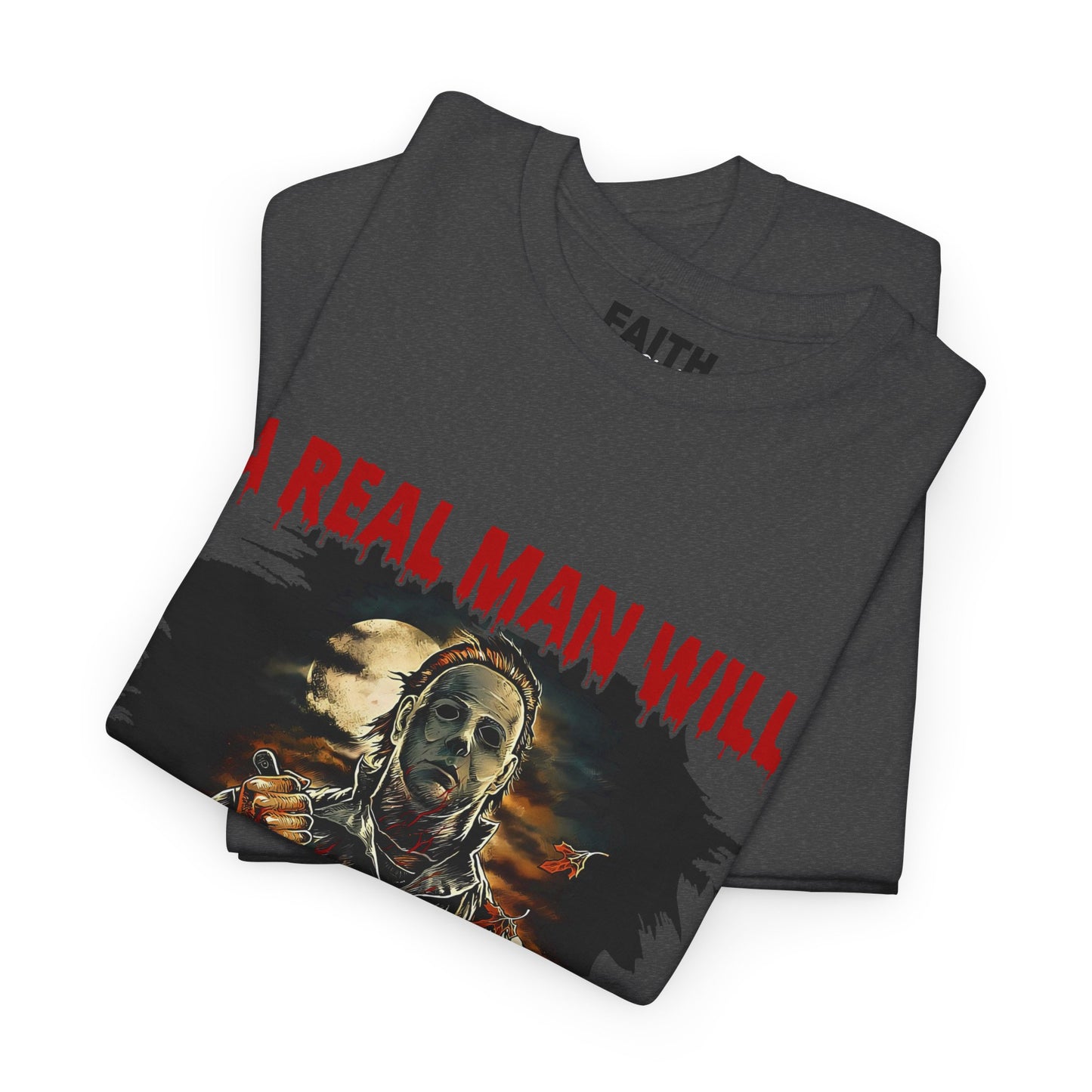 Unisex Graphic Tee: A Real Man Will Chase After You | Funny Shirt, Perfect Gift, Casual Wear, Halloween, Horror Lovers