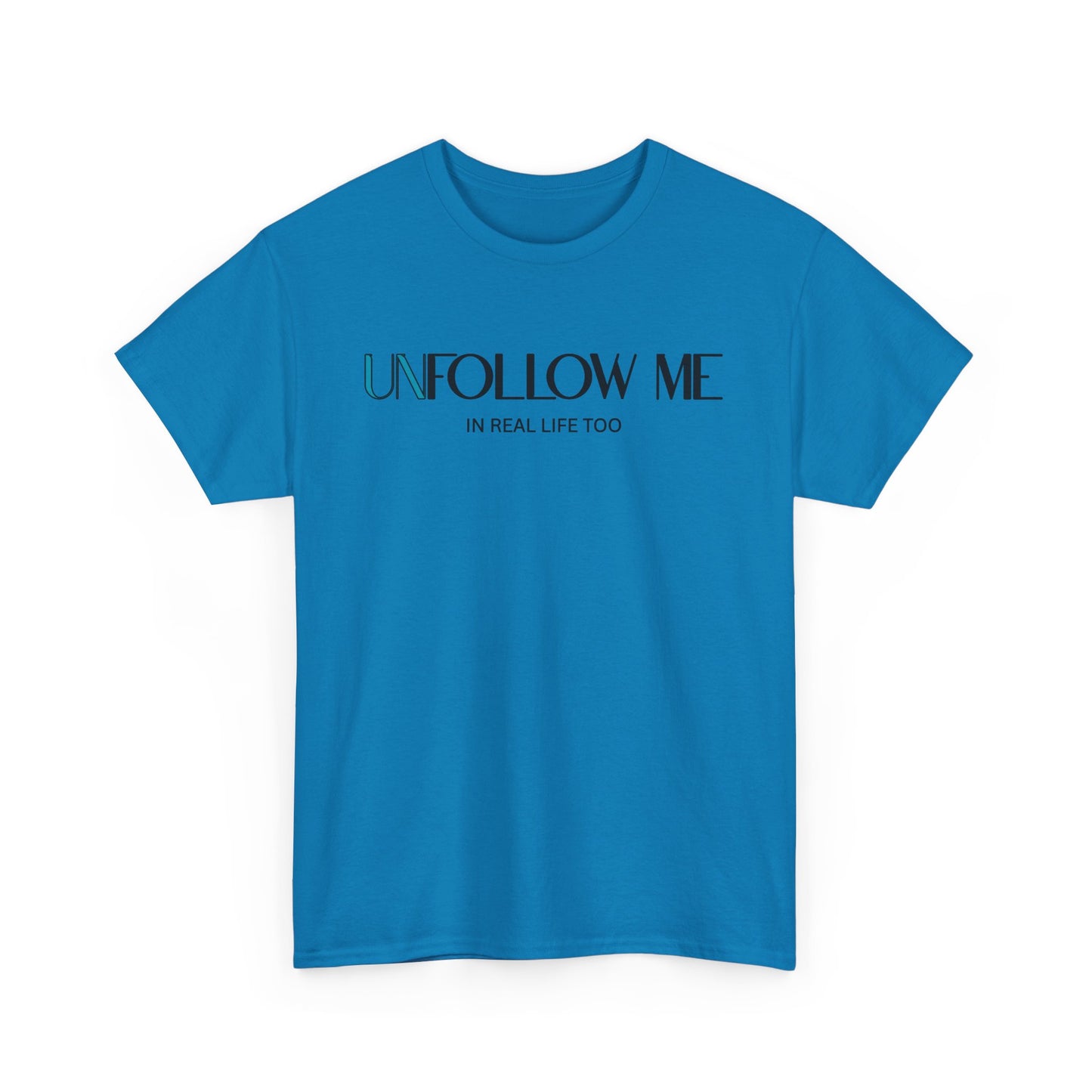 Male Unfollow Me Graphic Tee | Statement T-Shirt, Funny Gift, Casual Wear, Unique Style, Lightweight Comfort