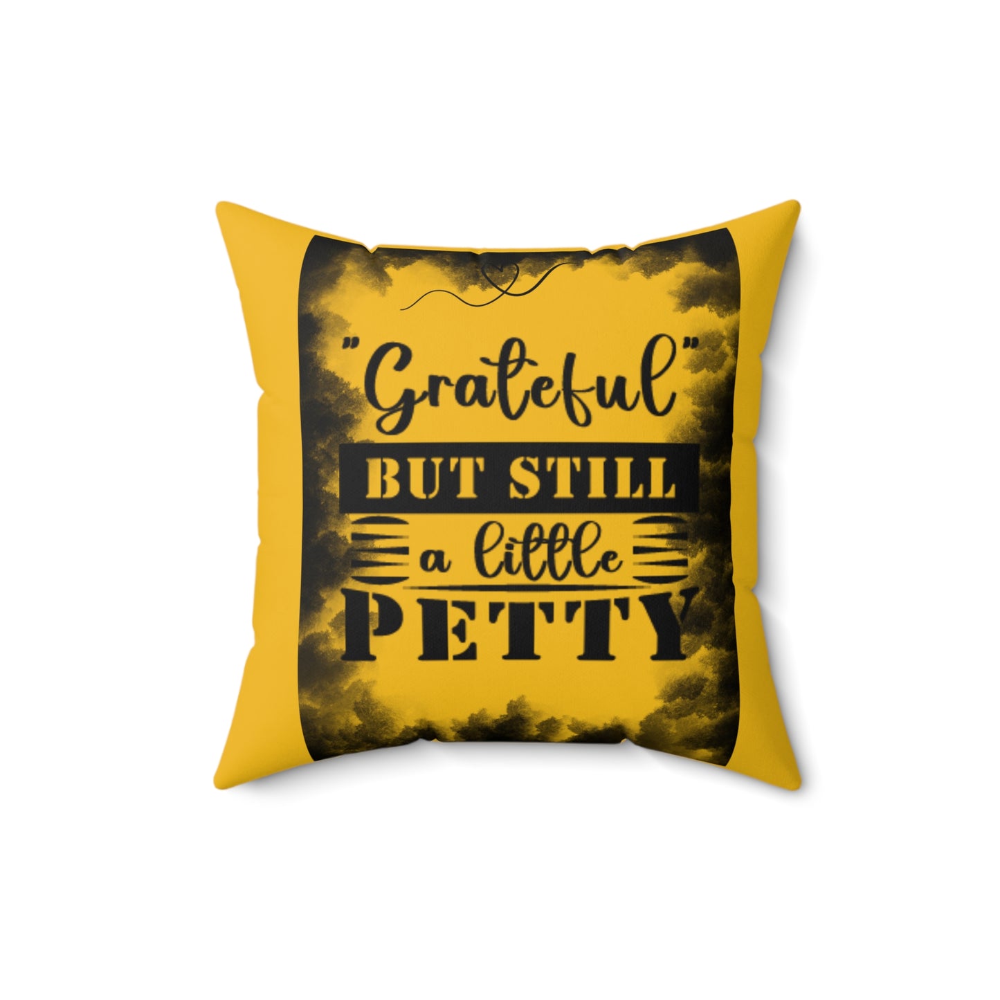 FaithStyles "GRATEFUL YET PETTY" Spun Polyester Square Pillow