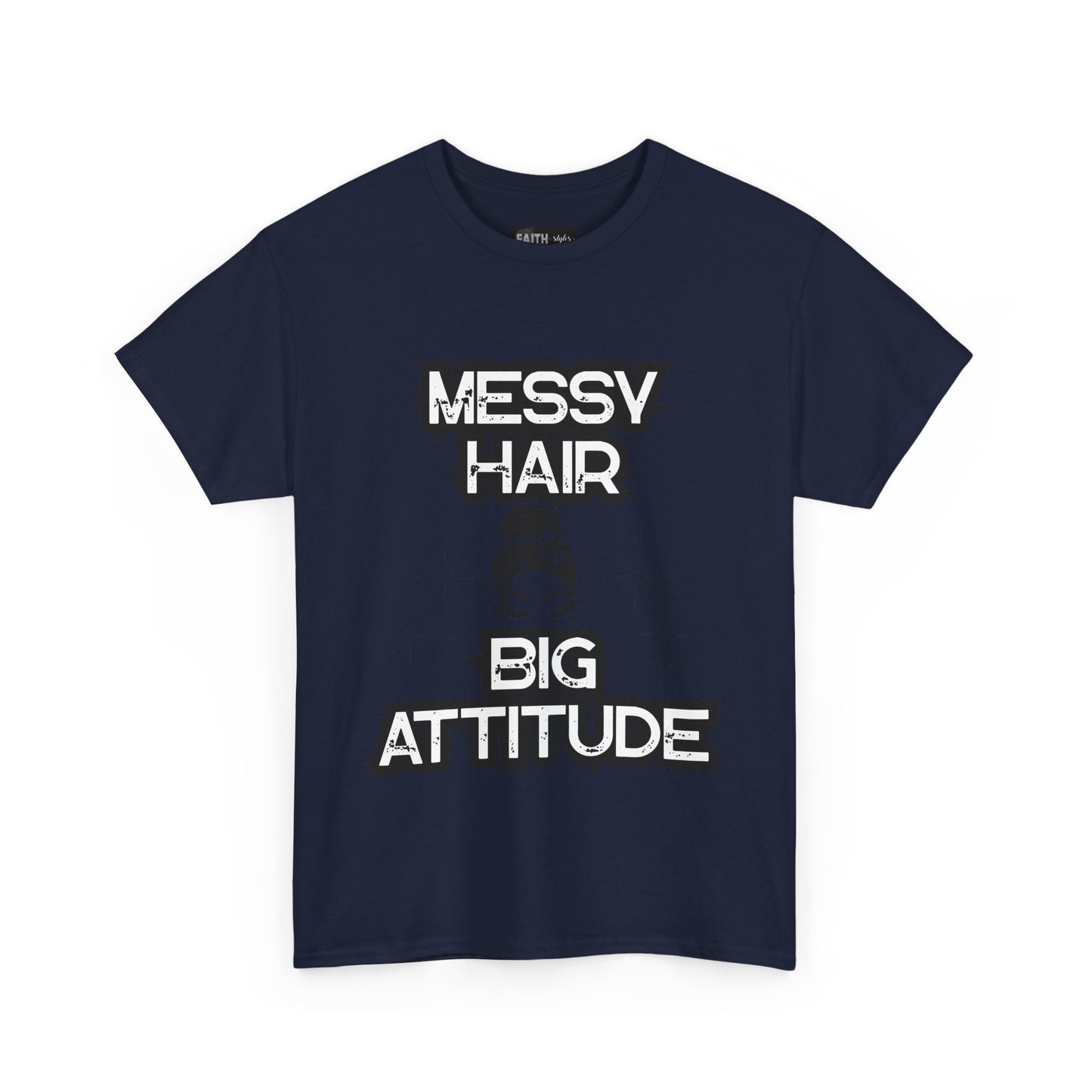 Messy Hair Big Attitude Tee | Stylish Graphic T-Shirt for Casual Wear, Gifts, Everyday Fashion, Relaxed Fit Tee