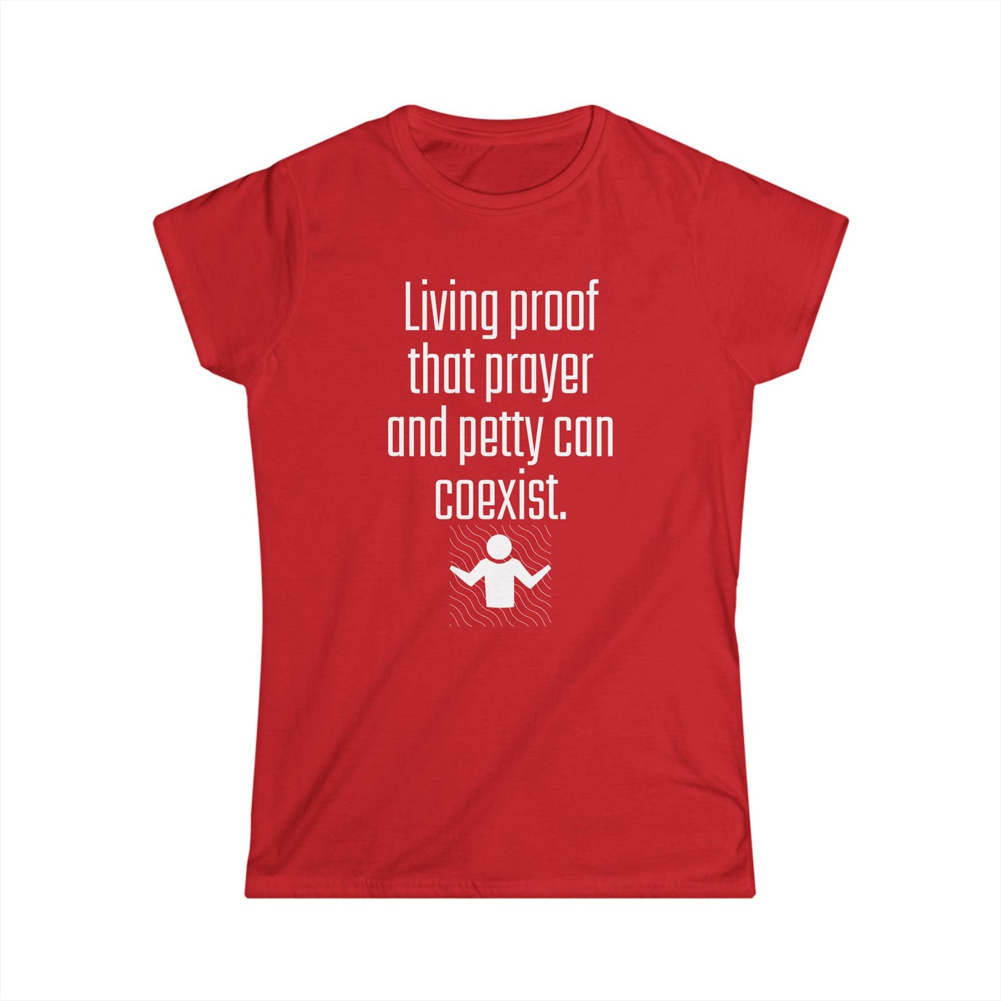 Living Proof Women's Softstyle Tee, Funny Prayer T-Shirt, Gift for Her, Casual Wear, Everyday Humor Shirt
