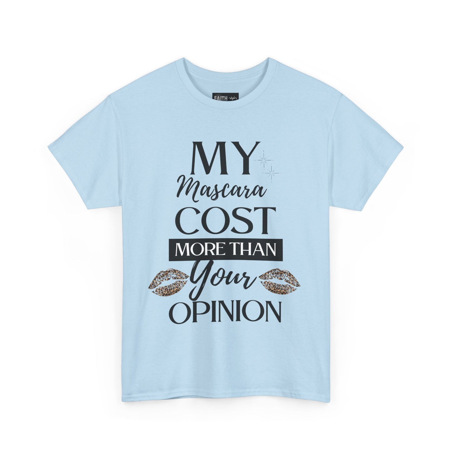 Trendy Statement Tee - 'My Mascara Cost More Than Your Opinion'