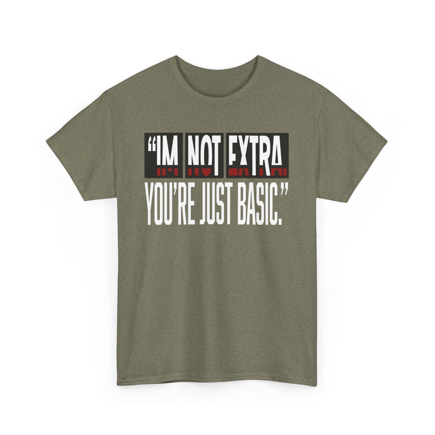 I'm Not Extra Male Tee, Casual T-Shirt, Fun Statement Shirt, Gift for Friends, Everyday Wear