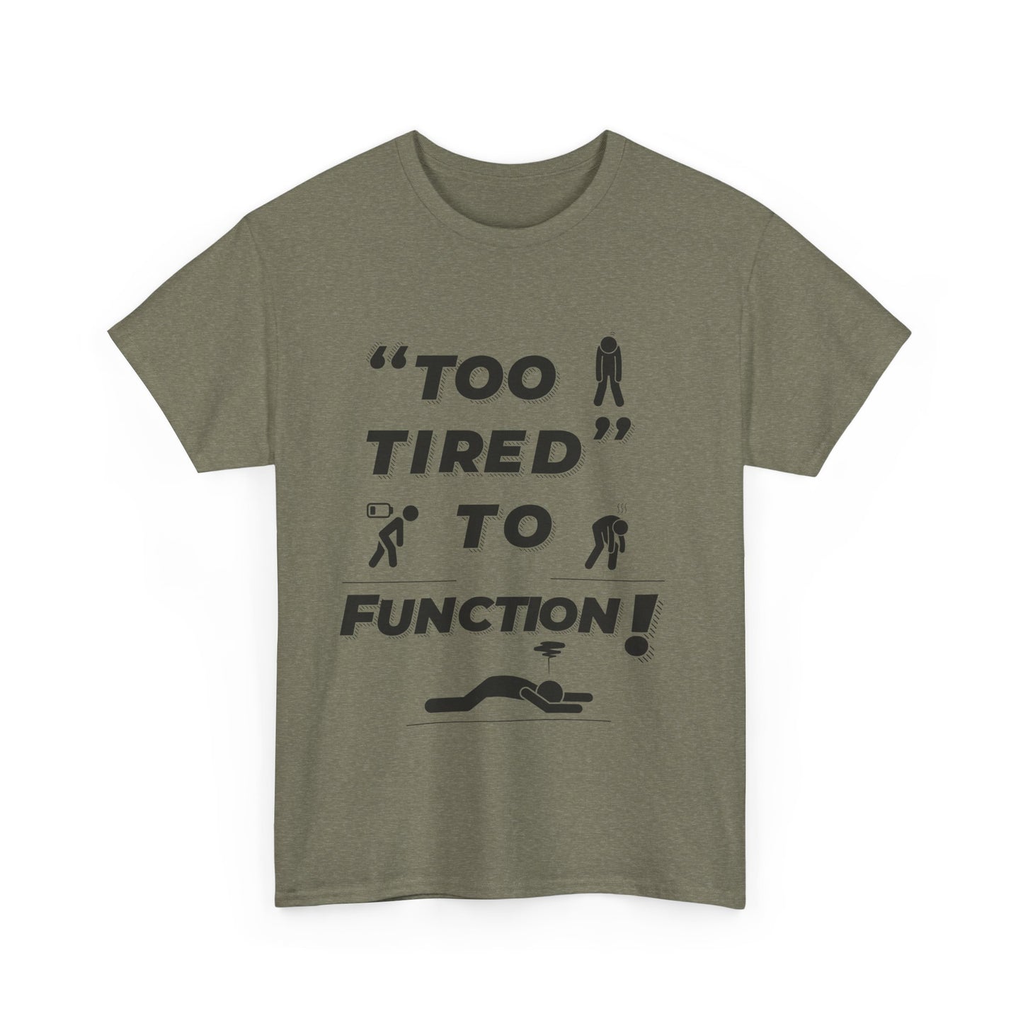 Unisex Heavy Cotton Tee with "Too Tired" Design - Funny Graphic Shirt for Relaxation, Self-Care, Casual Wear, Gift for Friends
