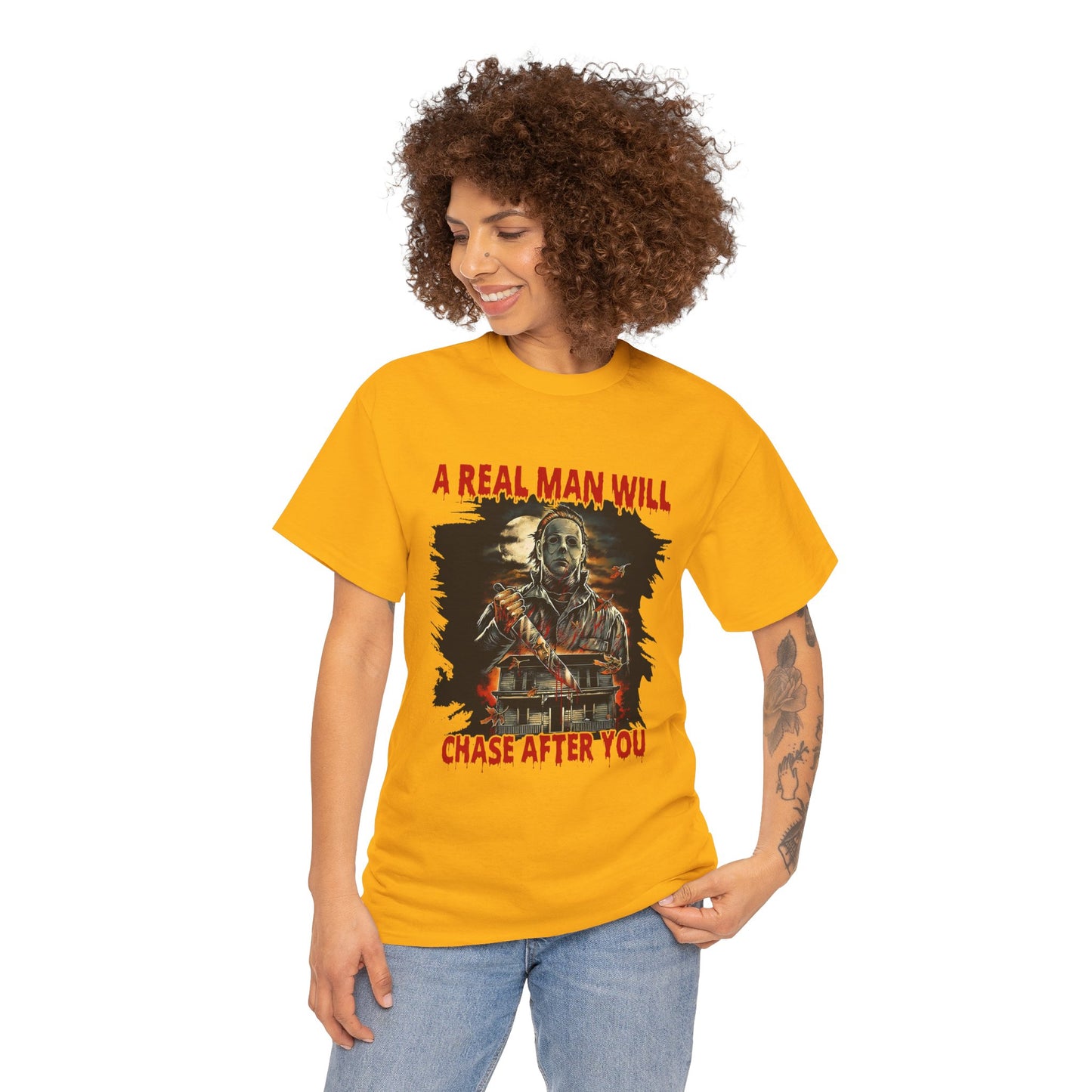 Unisex Graphic Tee: A Real Man Will Chase After You | Funny Shirt, Perfect Gift, Casual Wear, Halloween, Horror Lovers