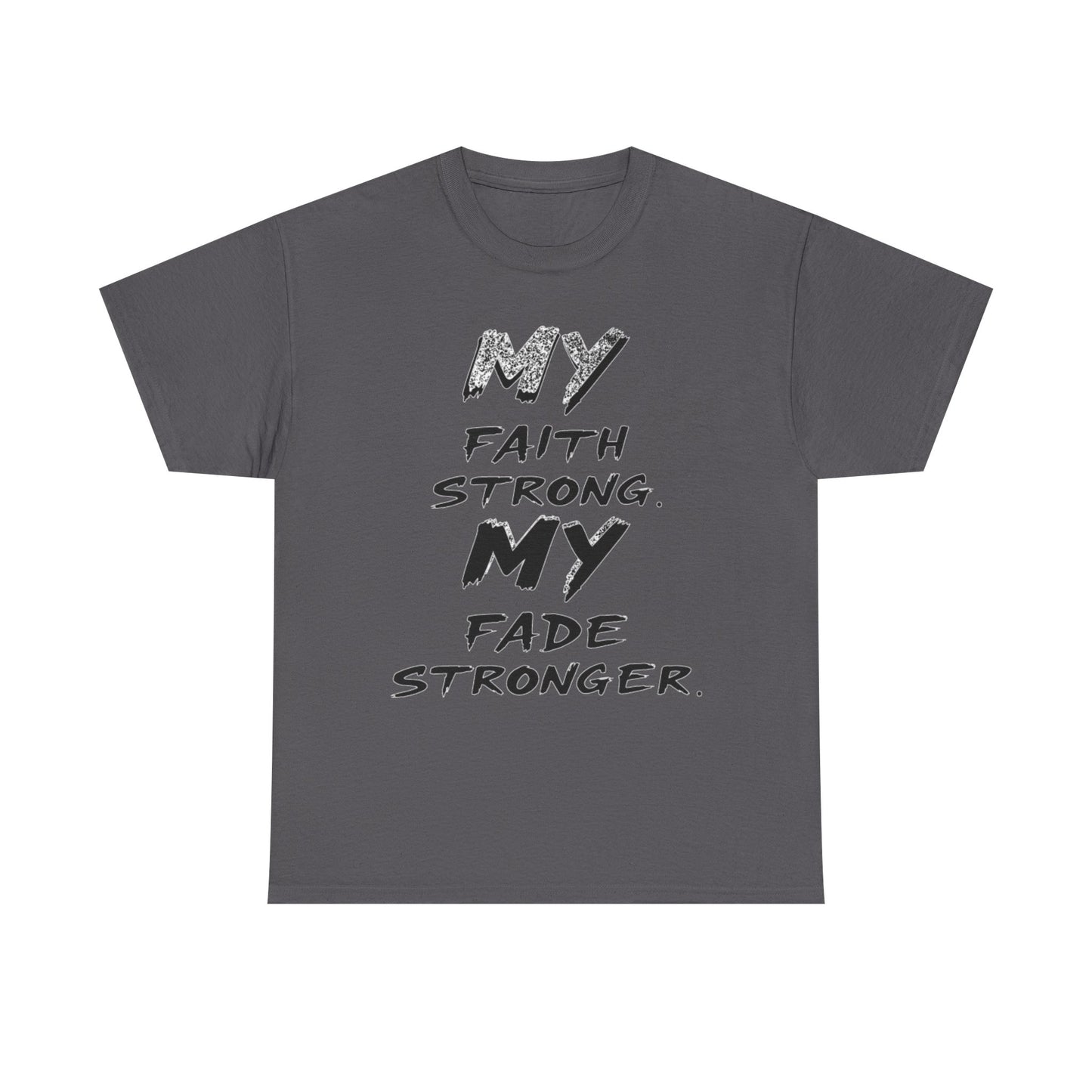 Inspirational Faith T-Shirt for Strength, Motivational Gift, Positive Vibes Tee, Everyday Wear, Male Heavy Cotton Tee