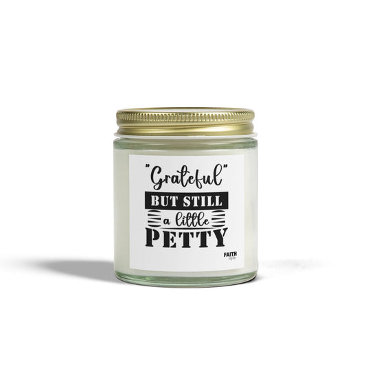 FaithStyles "GRATEFUL, YET PETTY" Scented Wax Candles, Coconut Apricot Wax (4oz, 9oz)