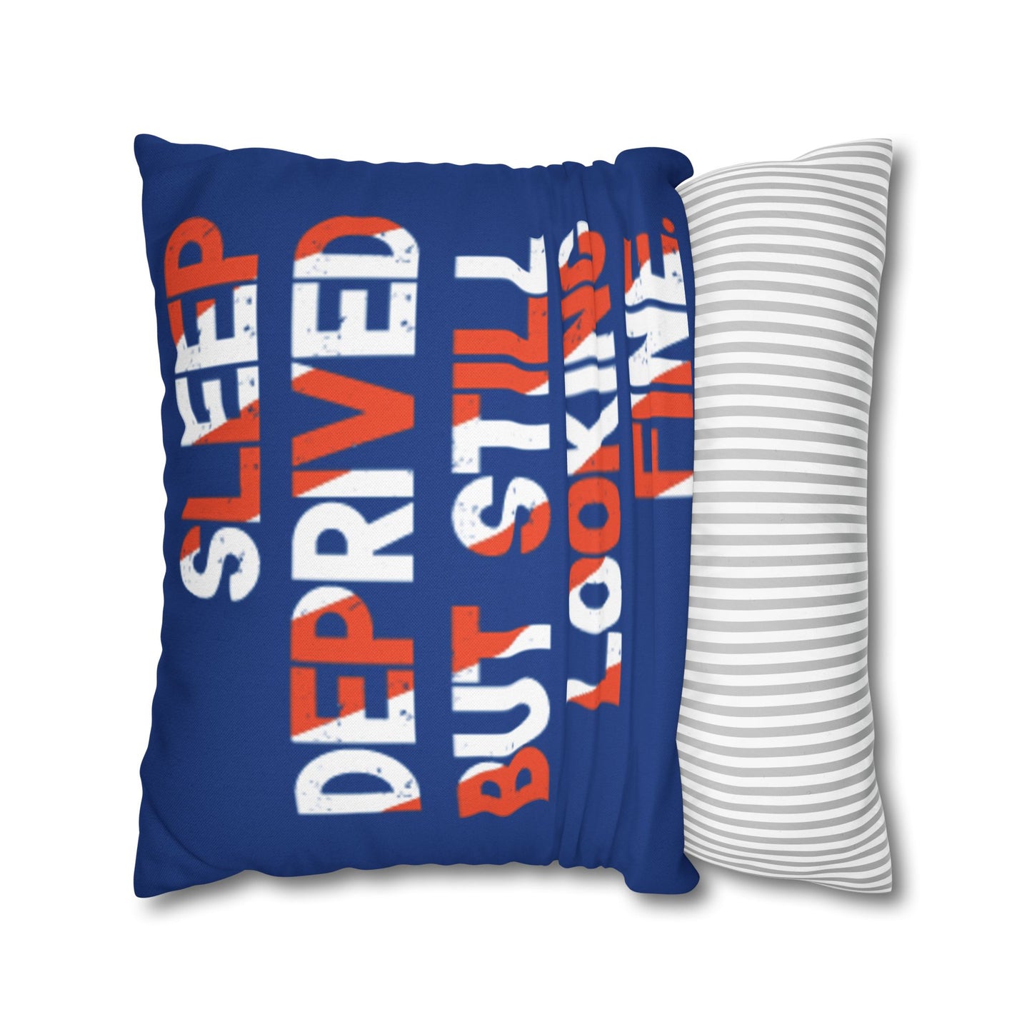 Funny Sleep Deprived Pillowcase - Home Decor, Gift for Friends, Bedroom Accessory, Cozy Bedding, Humorous Throw Pillow
