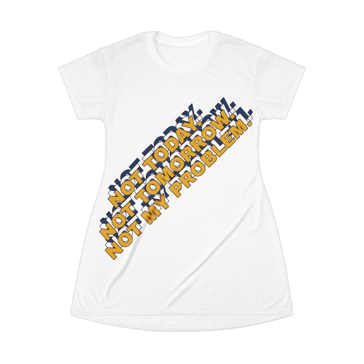Women's Sassy T-Shirt Dress - Perfect for Casual Days, Not Today Not Tomorrow Design, Summer Dress, Relaxed Fashion, Gift for Friends