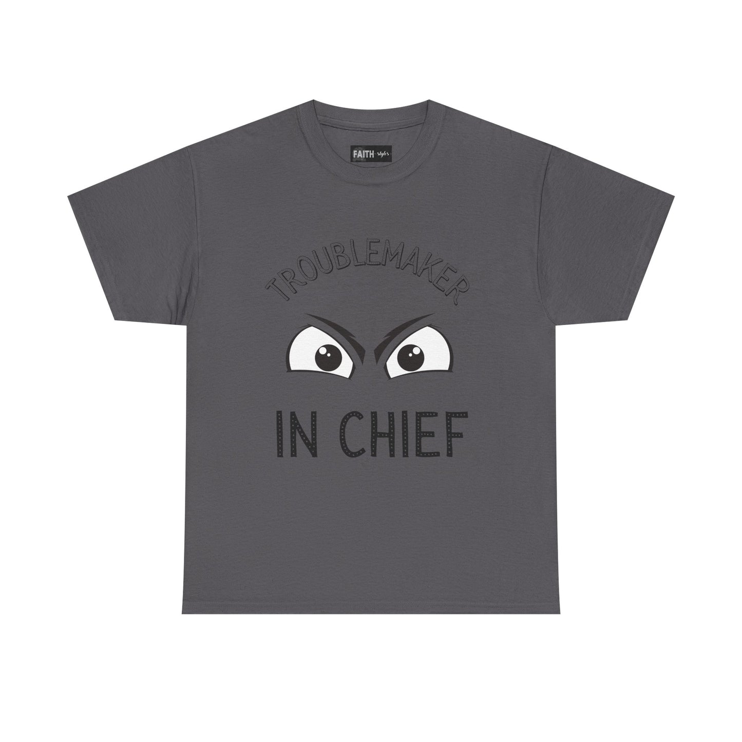 Troublemaker in Chief Tee, Funny Graphic Tee, Unisex T-Shirt, Casual Humor Shirt, Perfect Gift for Friends