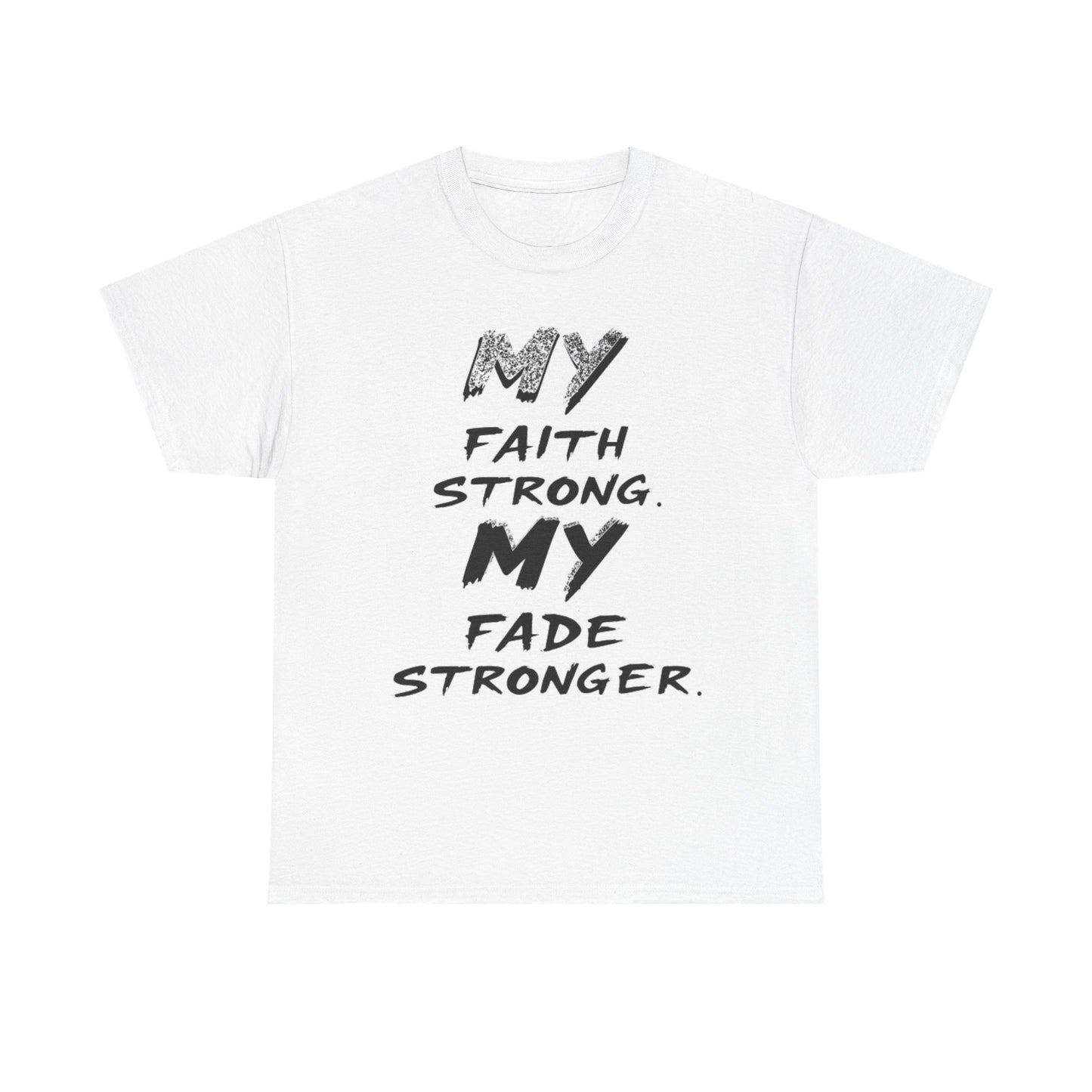 Inspirational Faith T-Shirt for Strength, Motivational Gift, Positive Vibes Tee, Everyday Wear, Male Heavy Cotton Tee