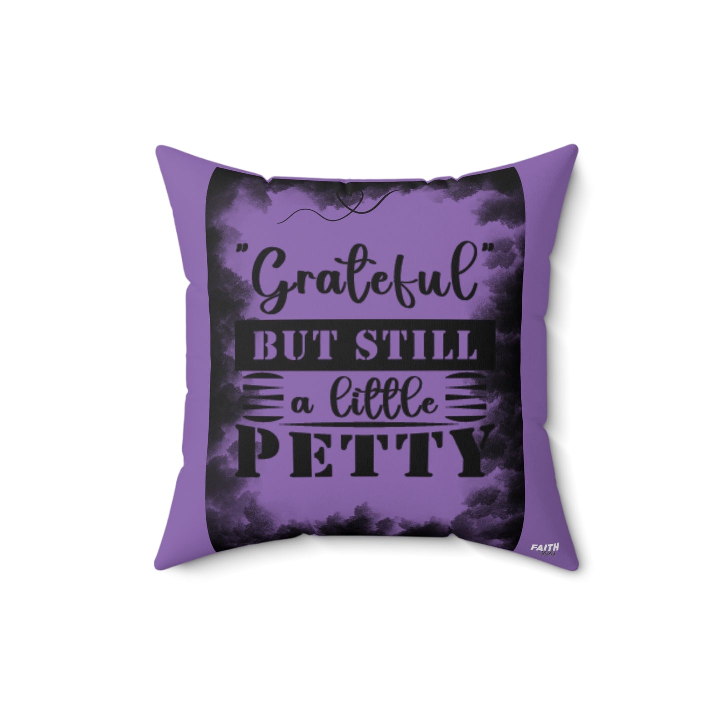 FaithStyles "STILL PETTY" Spun Polyester Square Pillow