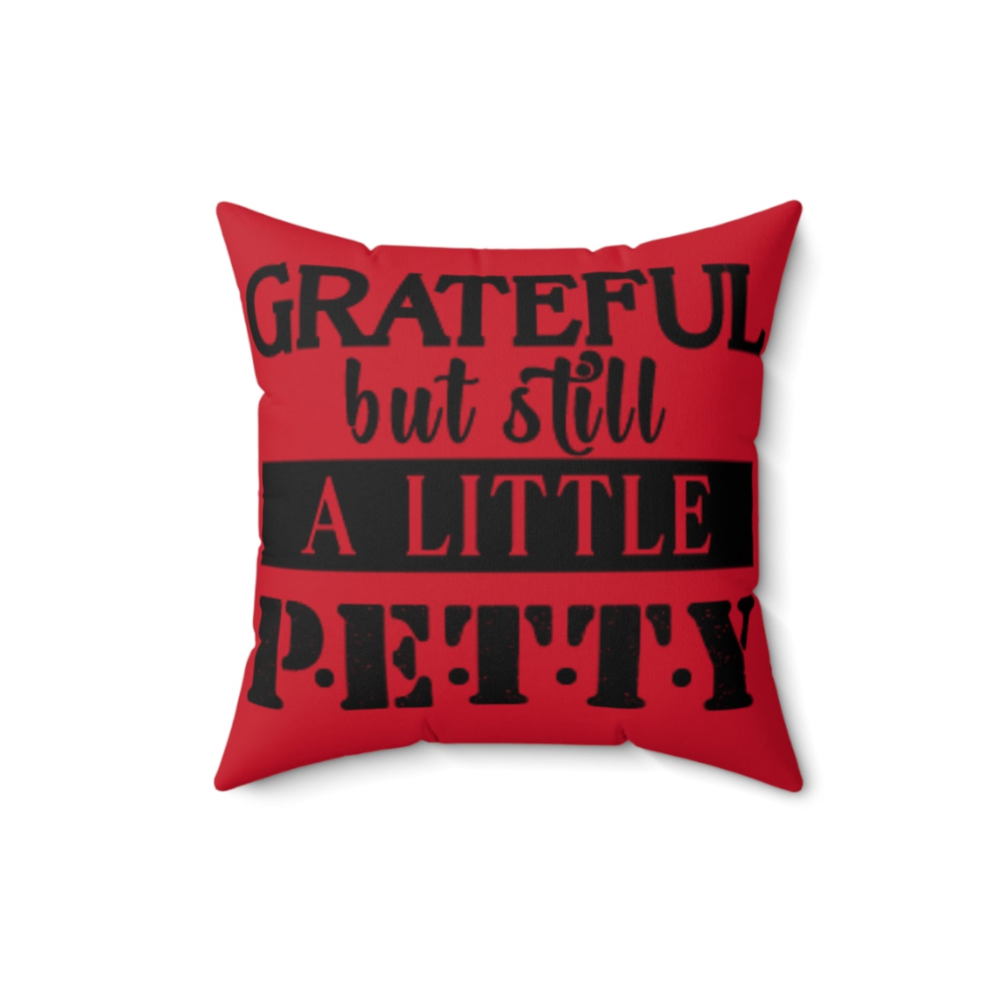 FaithStyles "STILL PETTY" Spun Polyester Square Pillow