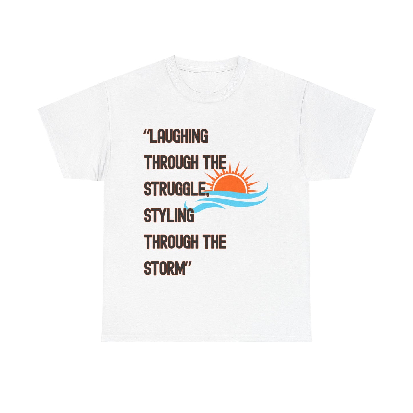 Motivational Unisex Heavy Cotton Tee - "Laughing Through the Struggle" with Sunrise Design