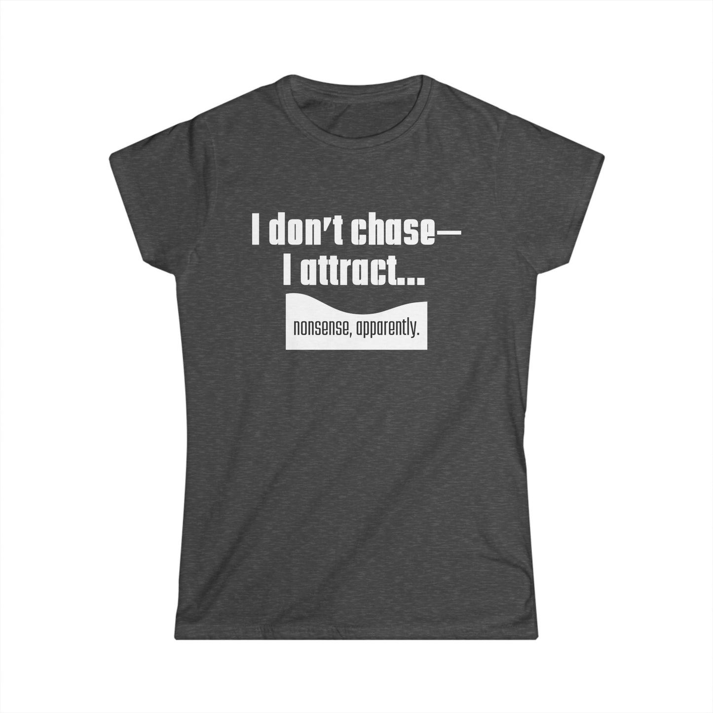 I Attract, Women's Softstyle Tee, Inspirational Tee for Women, Motivational Shirt, Casual Everyday Wear, Perfect Gift for Friends