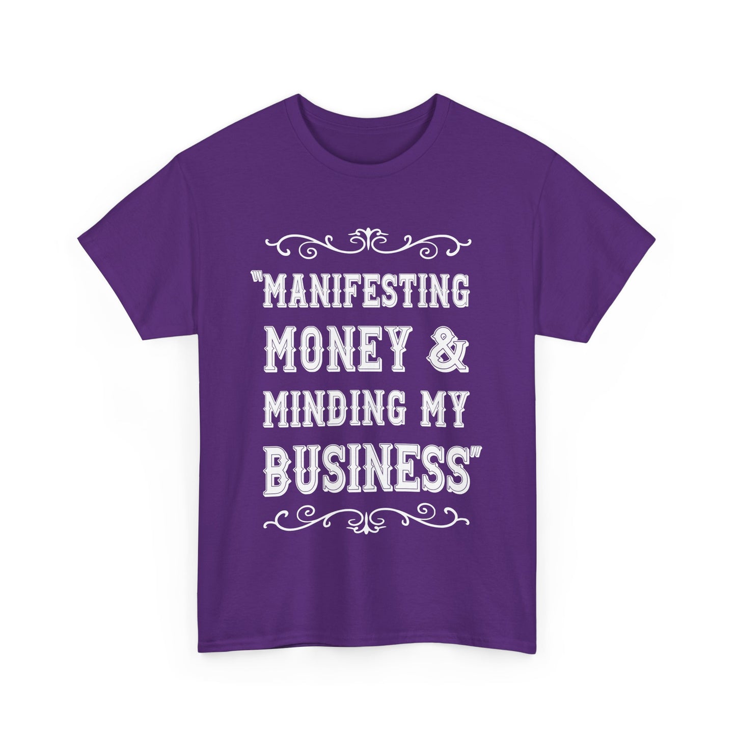 "Manifesting Money" Unisex Heavy Cotton T-shirt - Mind Your Business Shirt for Entrepreneurs