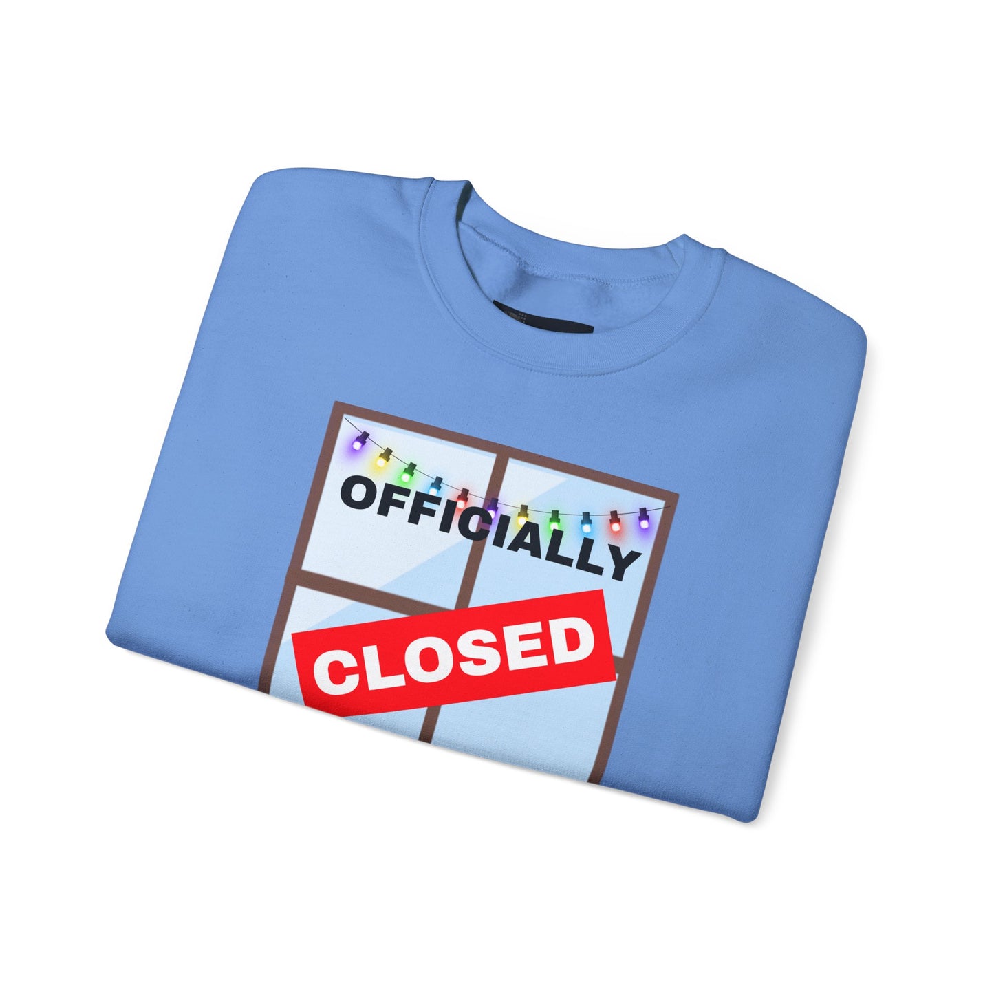Holiday Closure Crewneck Sweatshirt, Cozy Winter Sweater, Gift for Holidays, Comfy Crewneck, Closed for the Holidays Sweatshirt