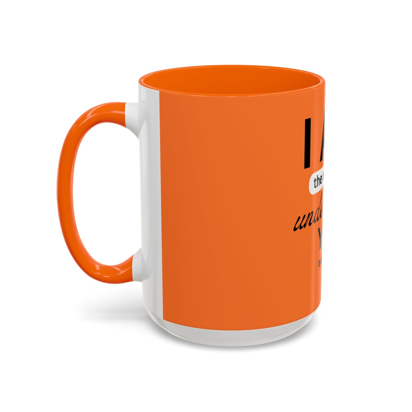 I AM The Mug That Understands You - Funny Coffee Mug, Gift for Coffee Lovers, Morning Motivation Mug, Cute Office Mug, Funny Gift Idea