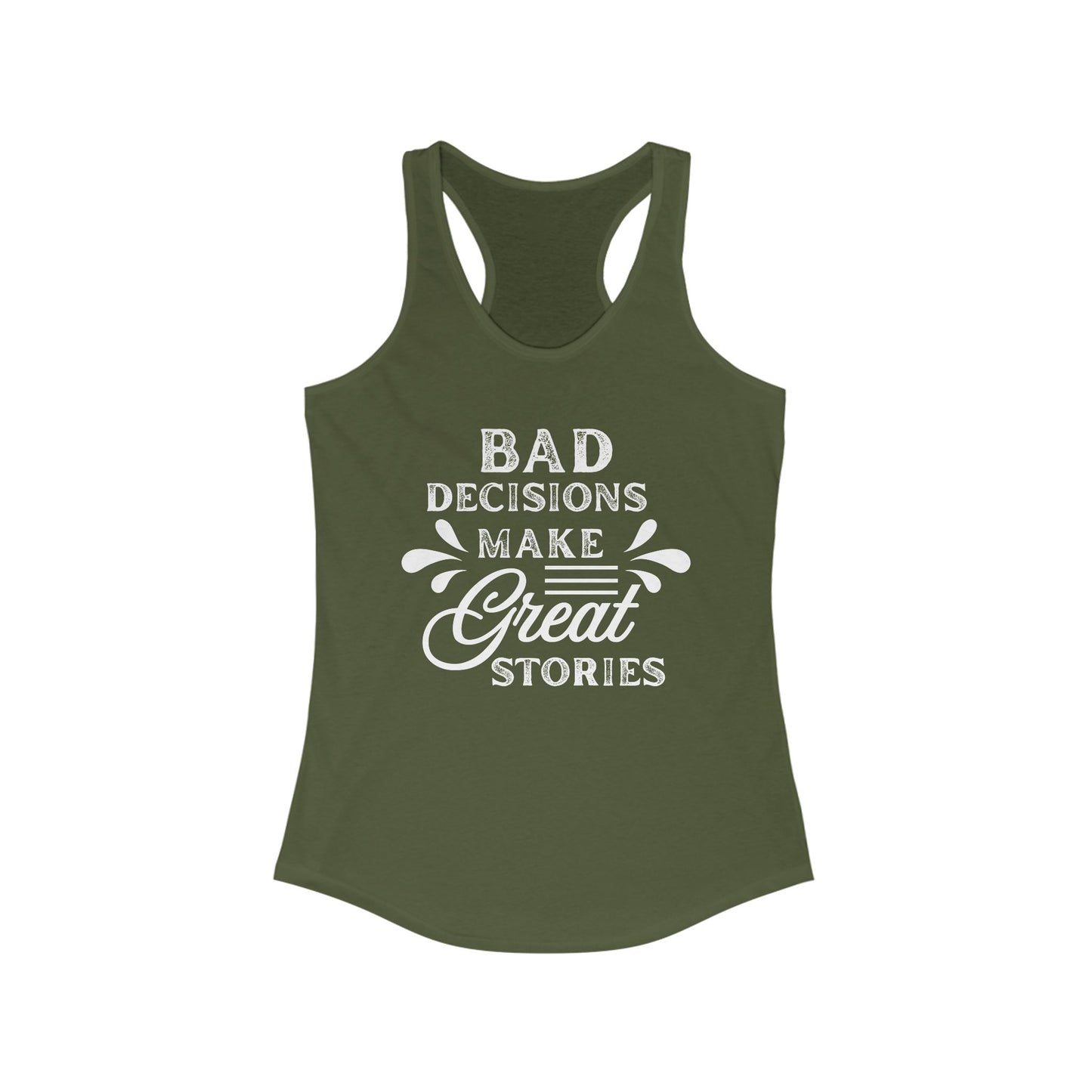 Bad Decisions Tank Top - Funny Tank for Women, Summer Workout Shirt, Gift for Friends, Casual Apparel, Great Stories Quote