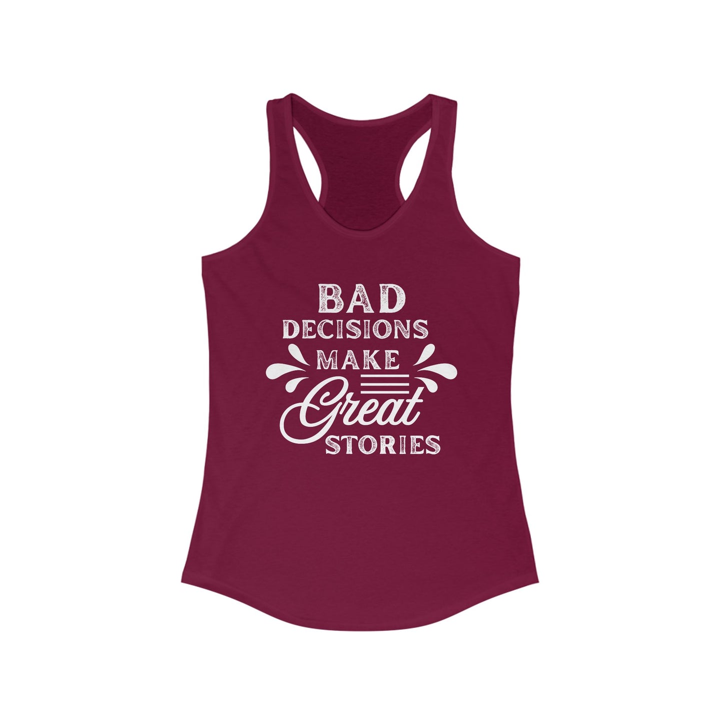 Bad Decisions Tank Top - Funny Tank for Women, Summer Workout Shirt, Gift for Friends, Casual Apparel, Great Stories Quote