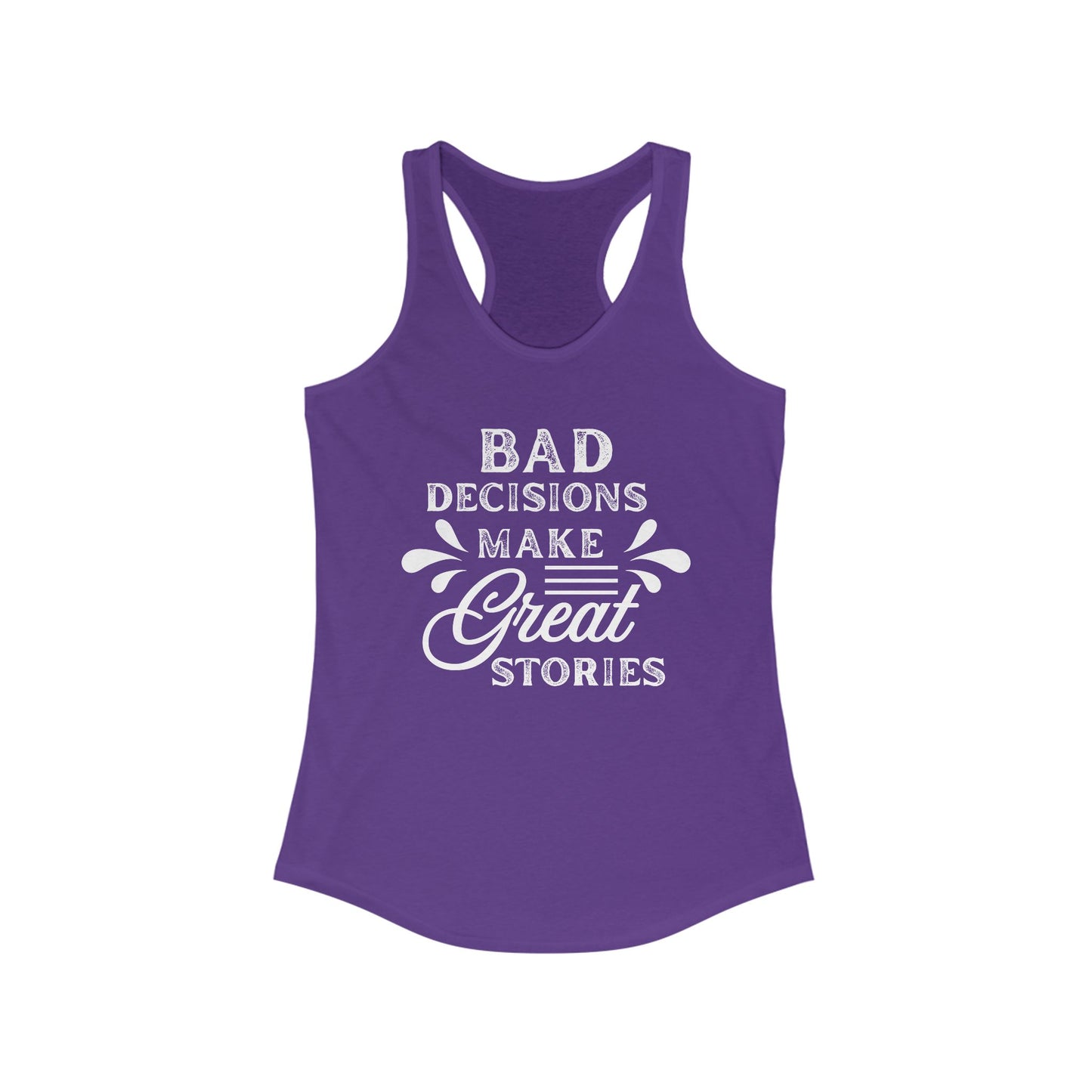 Bad Decisions Tank Top - Funny Tank for Women, Summer Workout Shirt, Gift for Friends, Casual Apparel, Great Stories Quote
