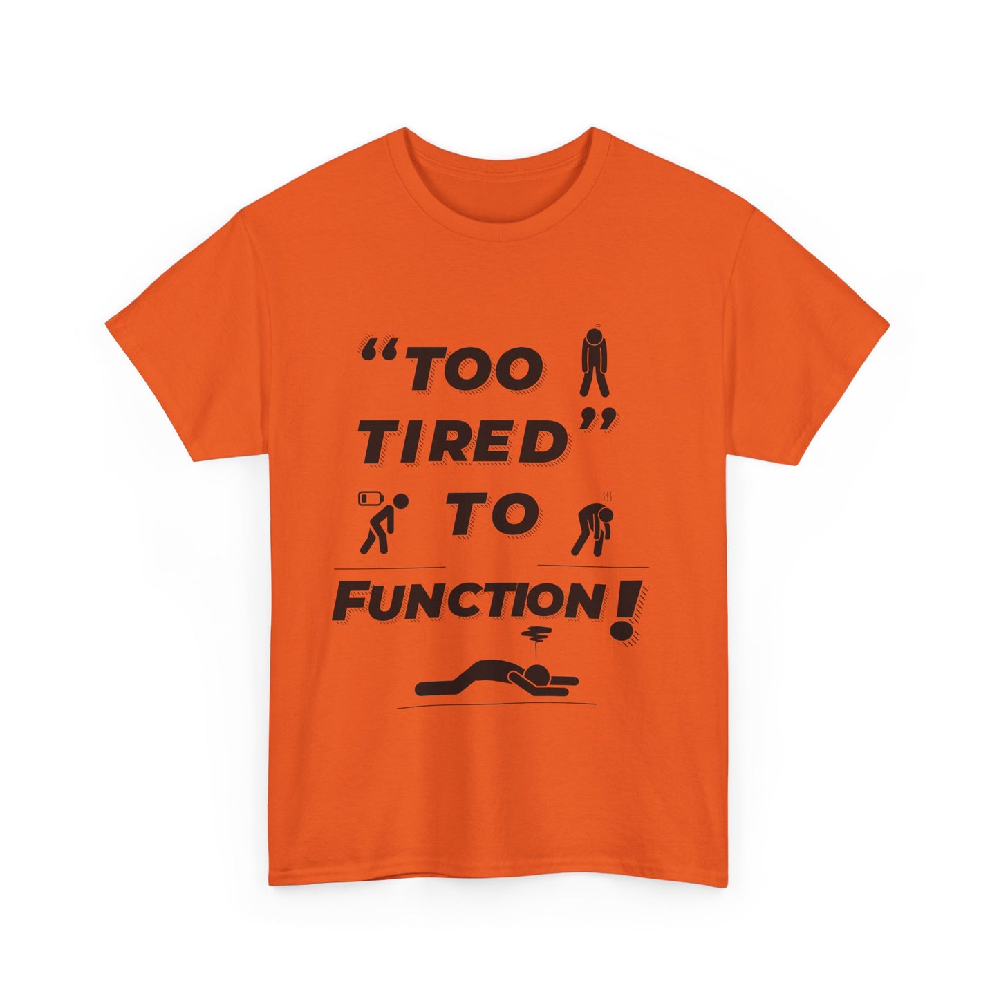 Unisex Heavy Cotton Tee with "Too Tired" Design - Funny Graphic Shirt for Relaxation, Self-Care, Casual Wear, Gift for Friends