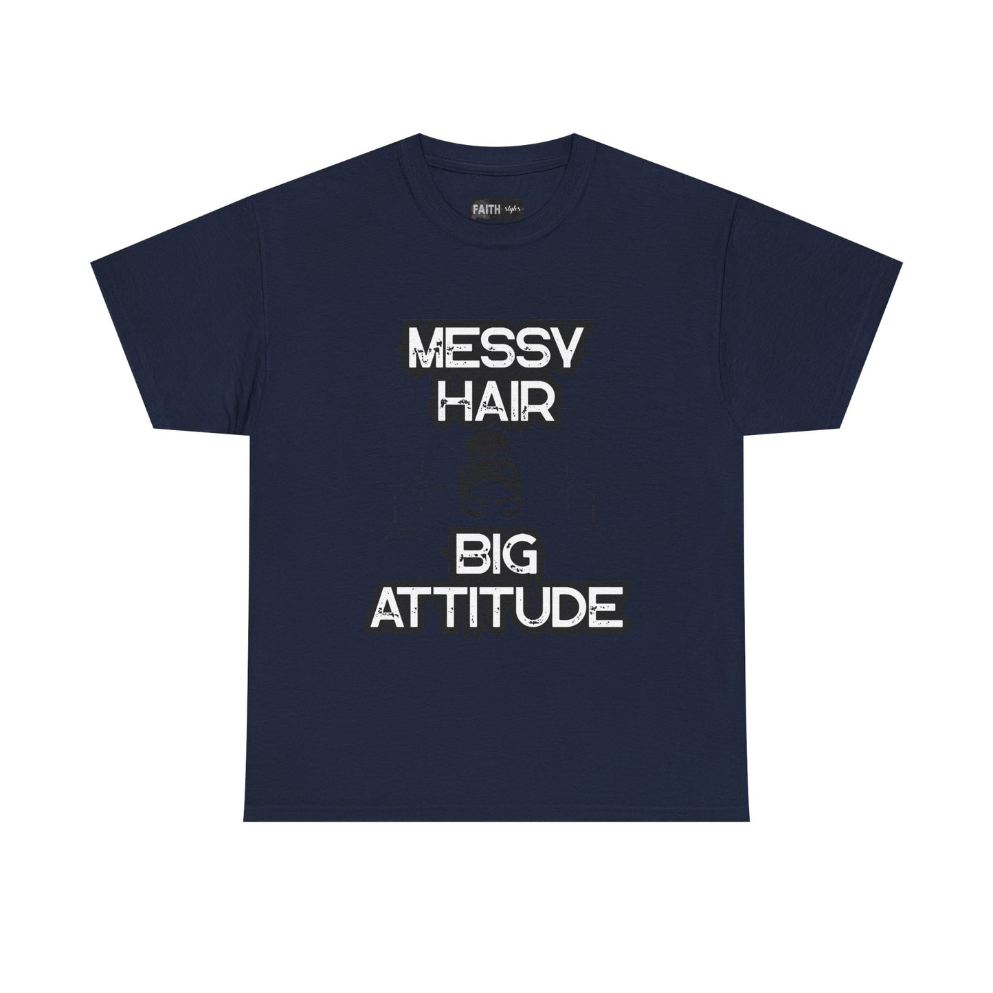 Messy Hair Big Attitude Tee | Stylish Graphic T-Shirt for Casual Wear, Gifts, Everyday Fashion, Relaxed Fit Tee