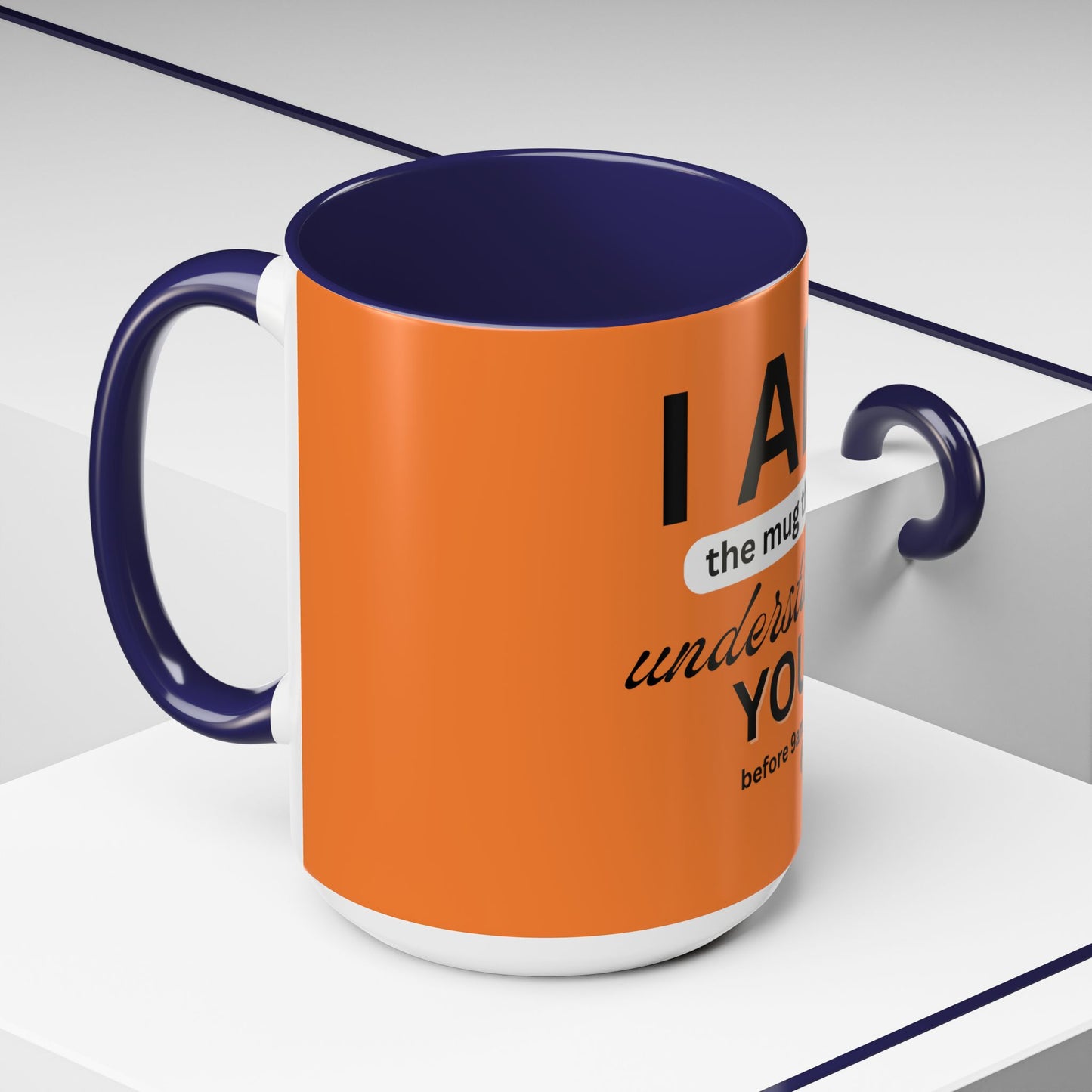 I AM The Mug That Understands You - Funny Coffee Mug, Gift for Coffee Lovers, Morning Motivation Mug, Cute Office Mug, Funny Gift Idea