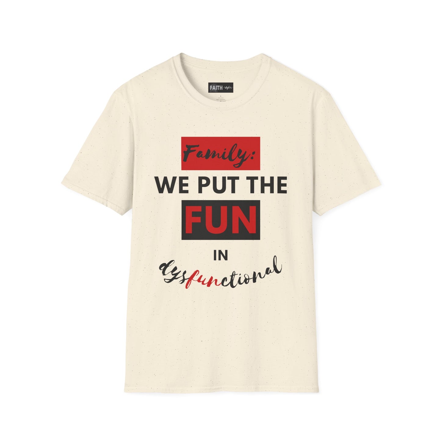 Dysfunctional Family Fun T-Shirt, Family Reunion Tee, Gift for Family Gatherings, Humorous Graphic Shirt, Unisex T-Shirt