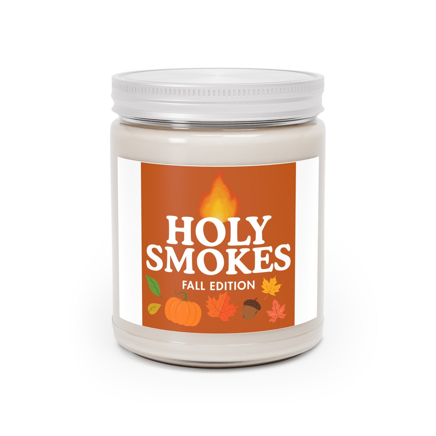 Scented Soy Candle - Holy Smokes Fall Edition, Cozy Home Decor, Autumn Gift, Thanksgiving Candle, Fall Aromatherapy, Seasonal Fragrance