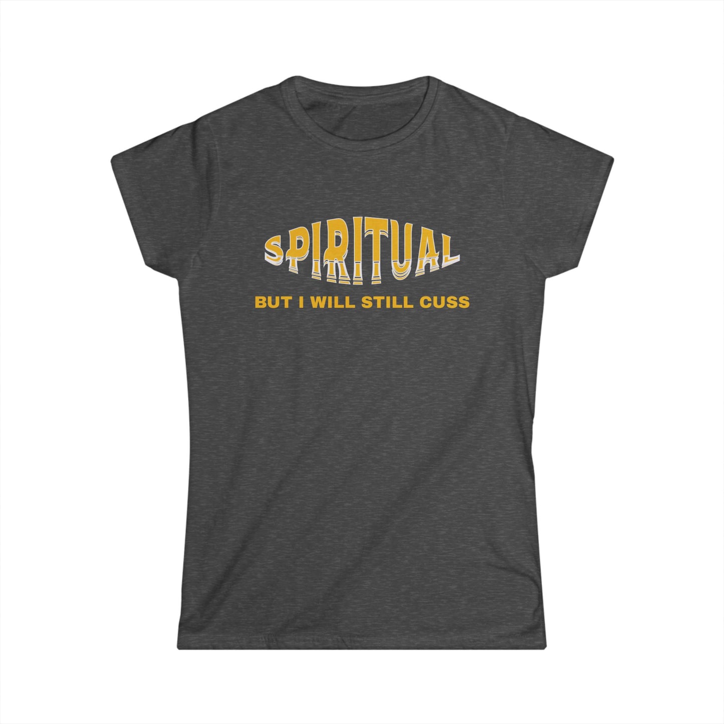 Spiritual Cuss T-Shirt, Funny Tee, Women's Casual Wear, Gift for Her, Unique Humor Fashion, Relaxed Vibe Top