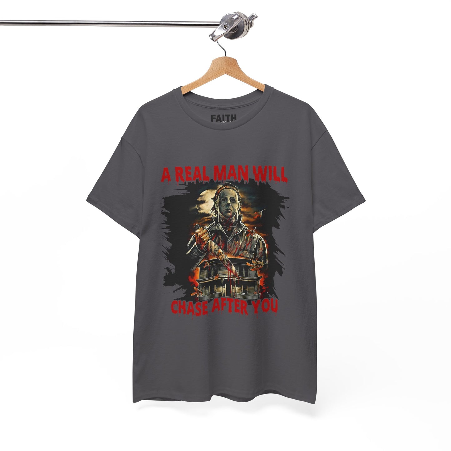 Unisex Graphic Tee: A Real Man Will Chase After You | Funny Shirt, Perfect Gift, Casual Wear, Halloween, Horror Lovers