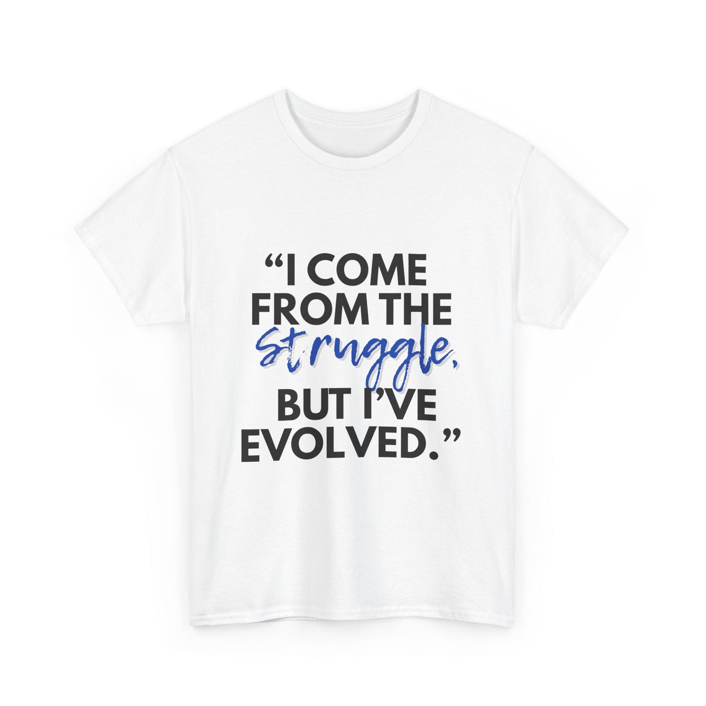 Evolved Unisex Heavy Cotton Tee – Struggle to Strength Inspirational Quote Shirt