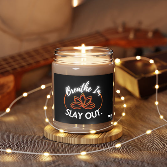 FaithStyles Breathe In Slay Out Scented Soy Candle, Relaxation Gift, Home Decor, Mindfulness Candle, Self-Care, Aromatherapy, Birthday Gift