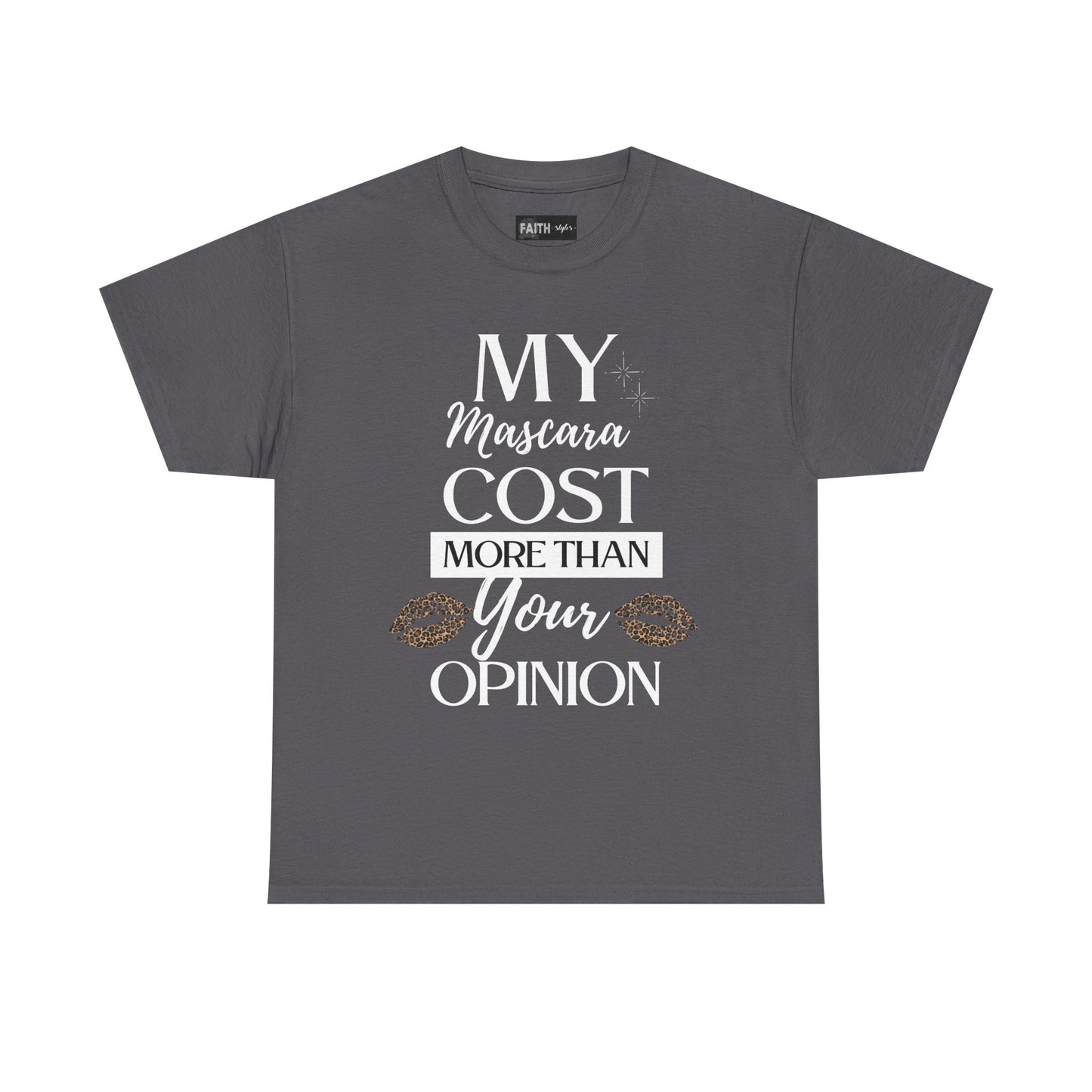 Trendy Statement Tee - 'My Mascara Cost More Than Your Opinion'