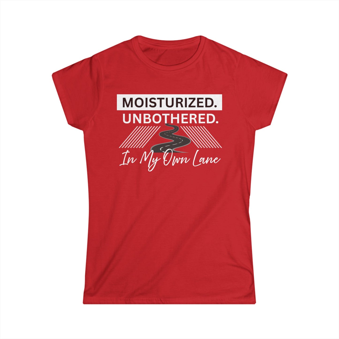 Moisturized Unbothered Women's Tee, Gift for Her, Casual Fashion, Motivational Top, Relaxed Style, Summer Outfit