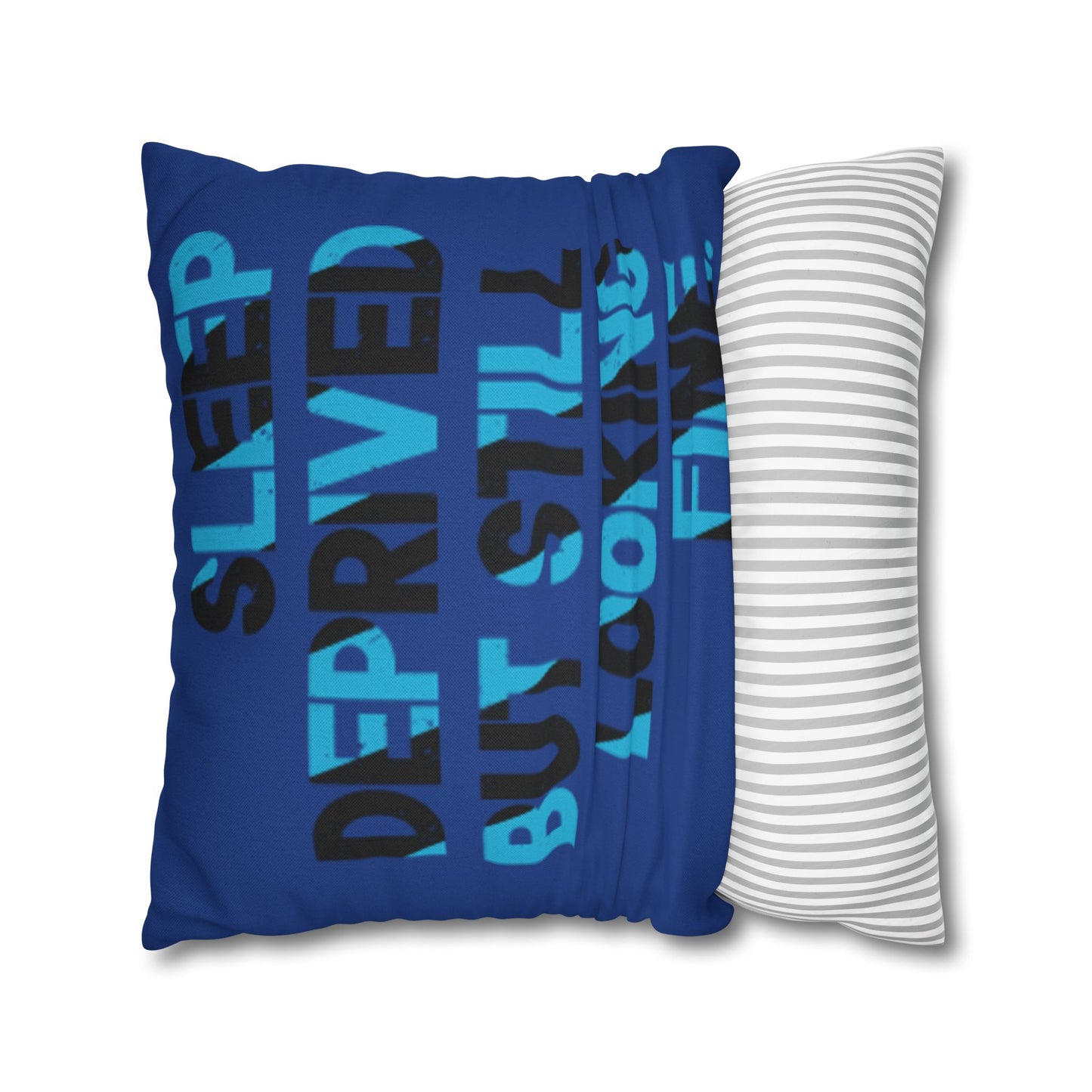 Funny Sleep Deprived Pillowcase - Home Decor, Gift for Friends, Bedroom Accessory, Cozy Bedding, Humorous Throw Pillow