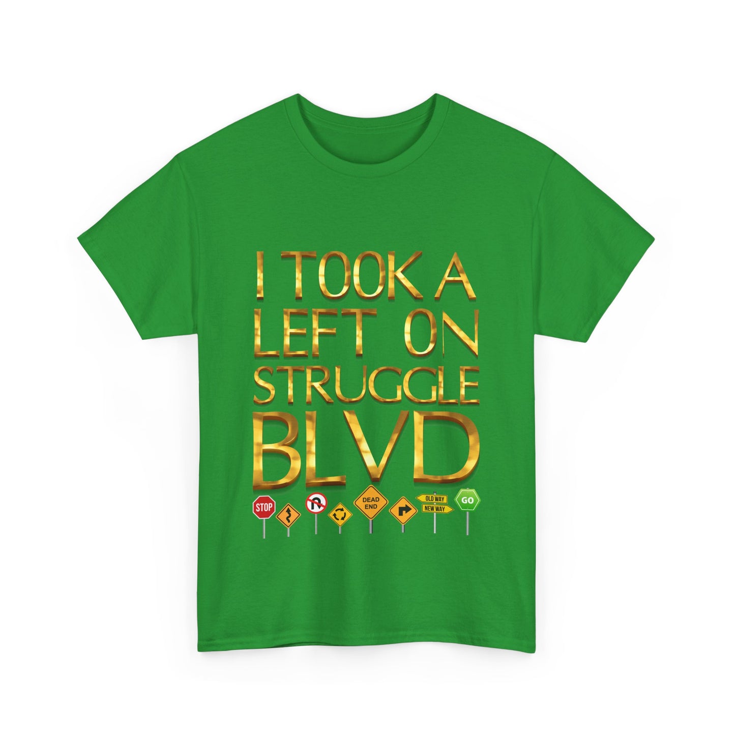 Humorous Unisex Heavy Cotton T-shirt - "I Took a Left on Struggle BLVD"