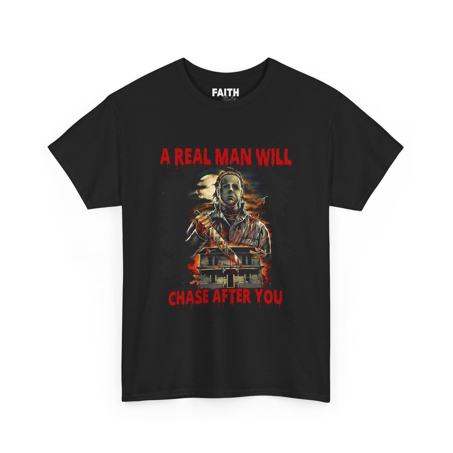 Unisex Graphic Tee: A Real Man Will Chase After You | Funny Shirt, Perfect Gift, Casual Wear, Halloween, Horror Lovers