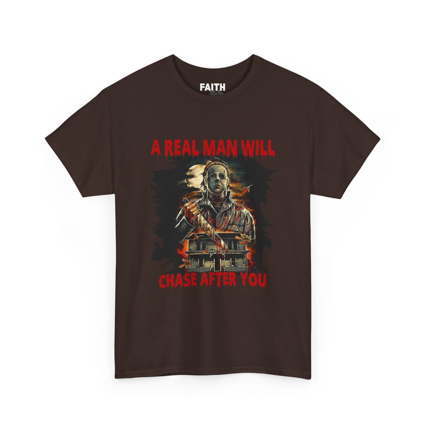 Unisex Graphic Tee: A Real Man Will Chase After You | Funny Shirt, Perfect Gift, Casual Wear, Halloween, Horror Lovers