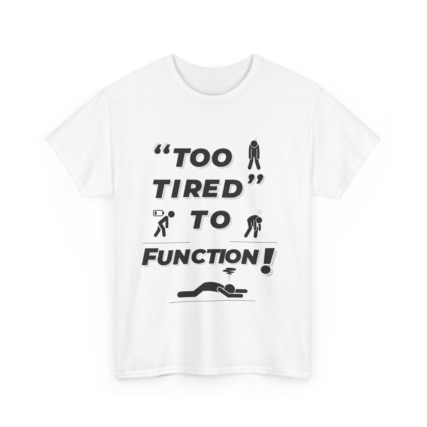 Unisex Heavy Cotton Tee with "Too Tired" Design - Funny Graphic Shirt for Relaxation, Self-Care, Casual Wear, Gift for Friends