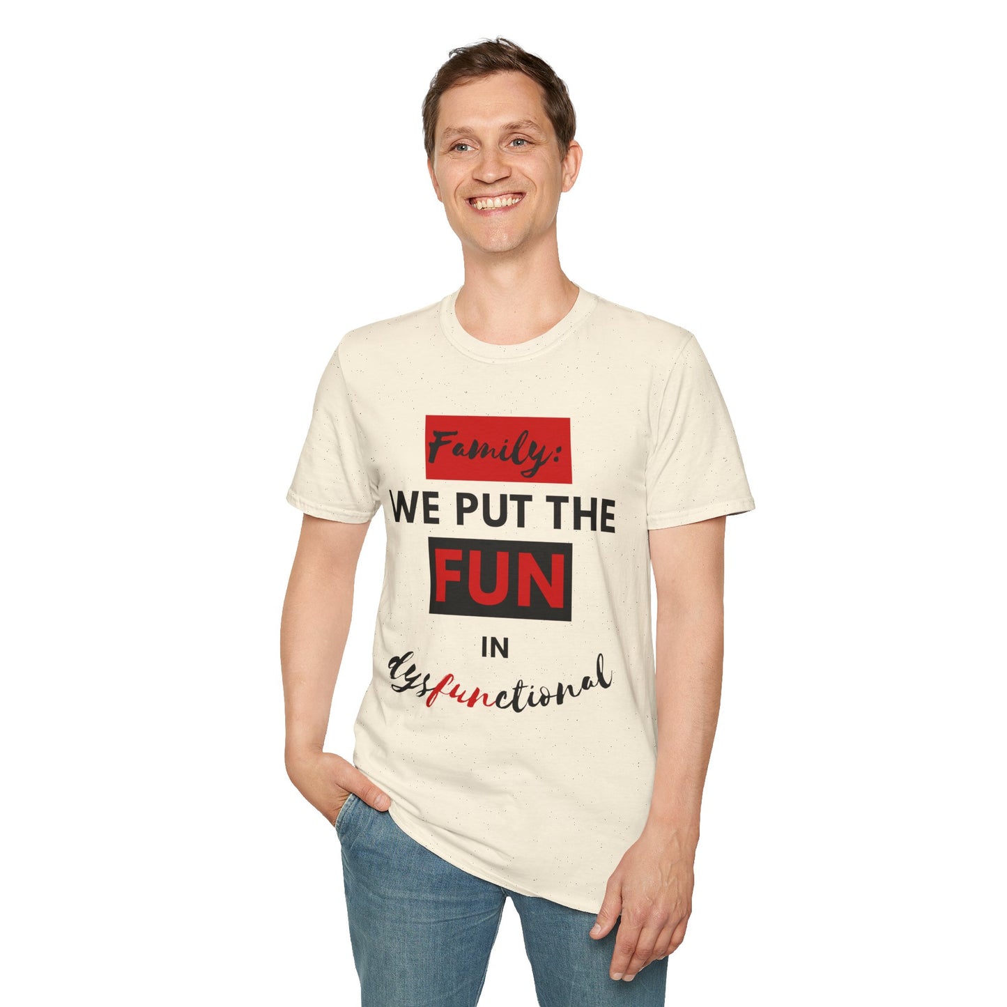 Dysfunctional Family Fun T-Shirt, Family Reunion Tee, Gift for Family Gatherings, Humorous Graphic Shirt, Unisex T-Shirt