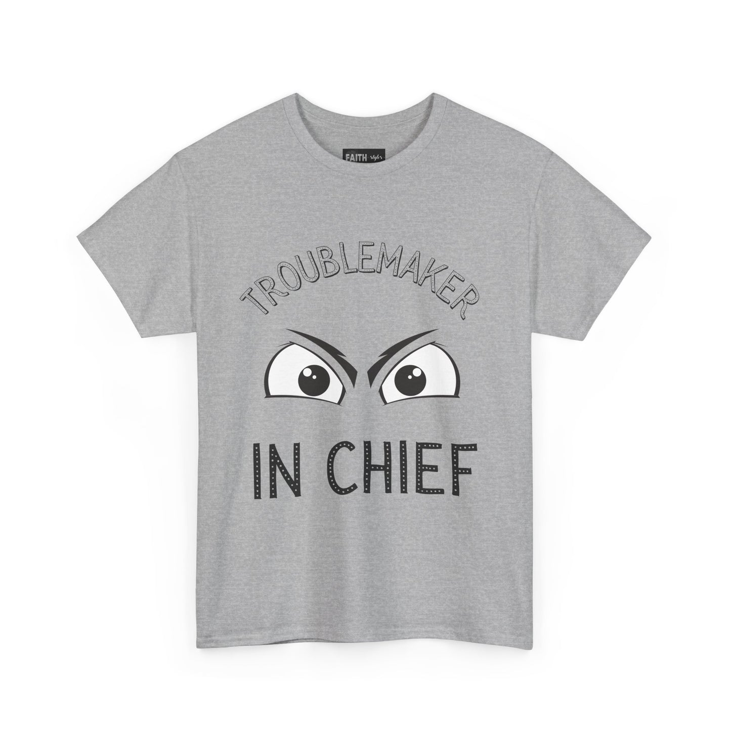 Troublemaker in Chief Tee, Funny Graphic Tee, Unisex T-Shirt, Casual Humor Shirt, Perfect Gift for Friends