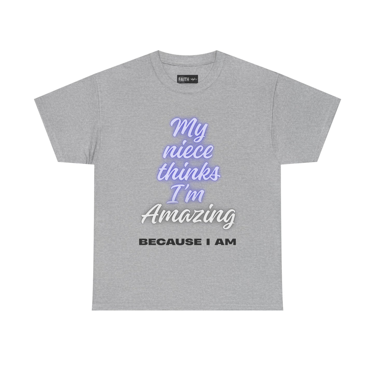 Unisex Heavy Cotton Tee - "My niece thinks I’m Amazing" T-Shirt, Perfect Birthday Gift, Funny Family Tee, Gift for Aunt