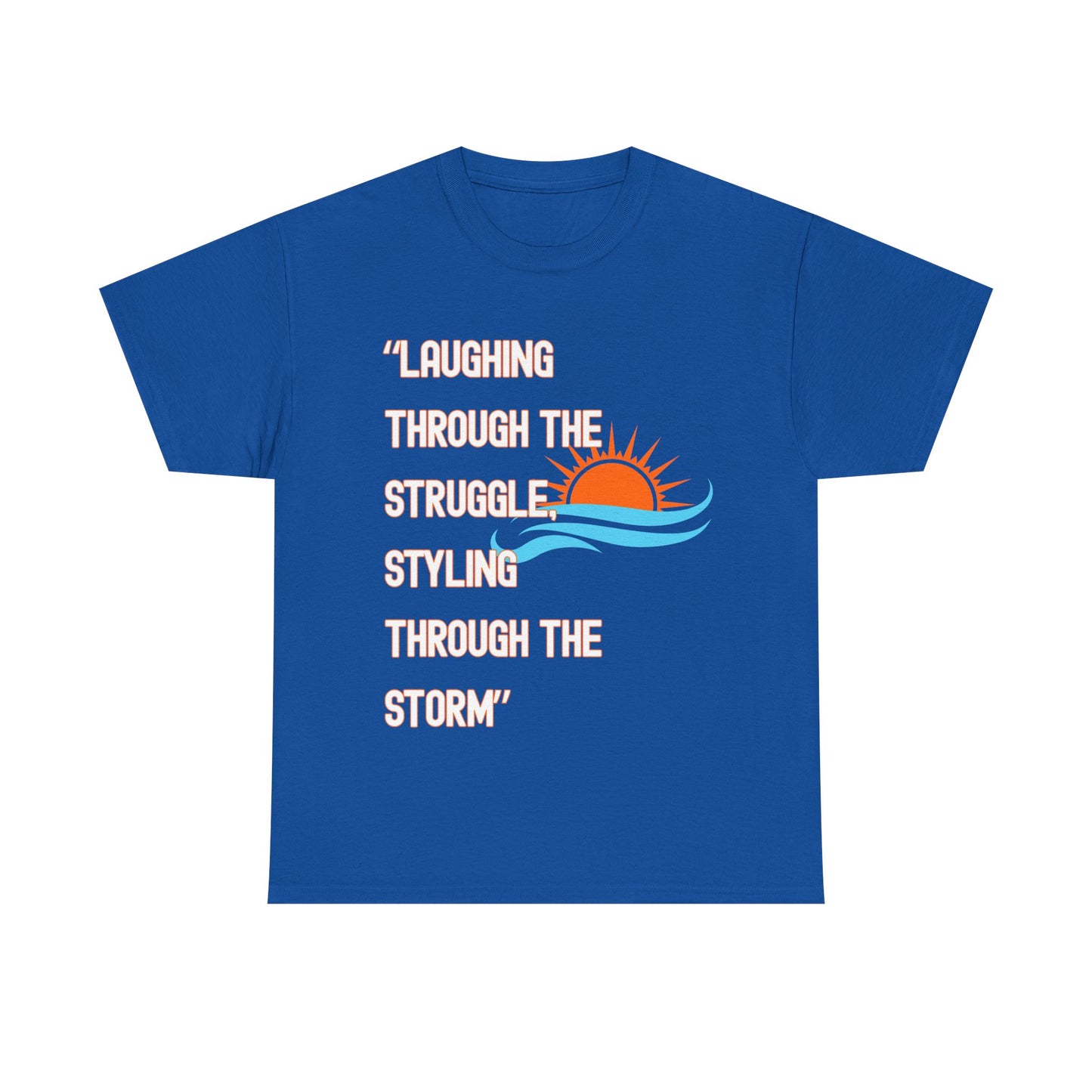 Motivational Unisex Heavy Cotton Tee - "Laughing Through the Struggle" with Sunrise Design