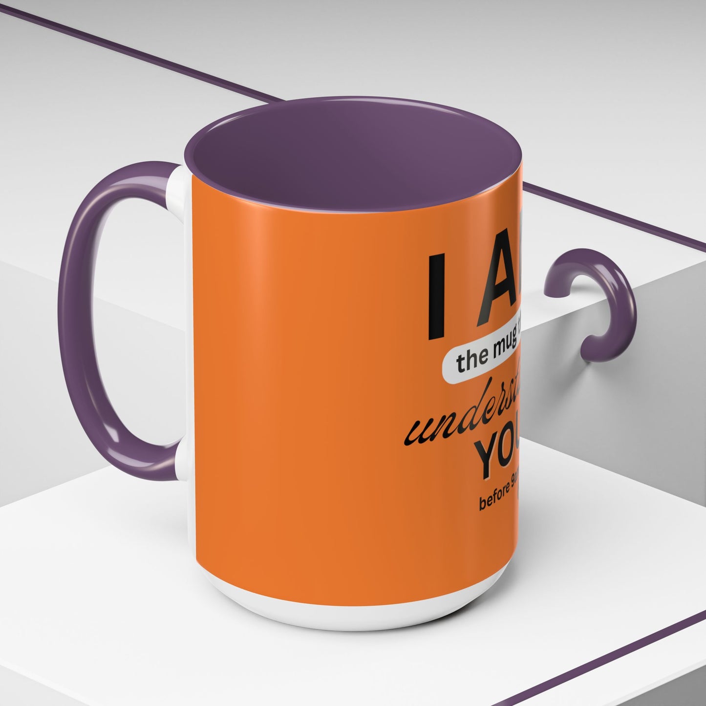 I AM The Mug That Understands You - Funny Coffee Mug, Gift for Coffee Lovers, Morning Motivation Mug, Cute Office Mug, Funny Gift Idea