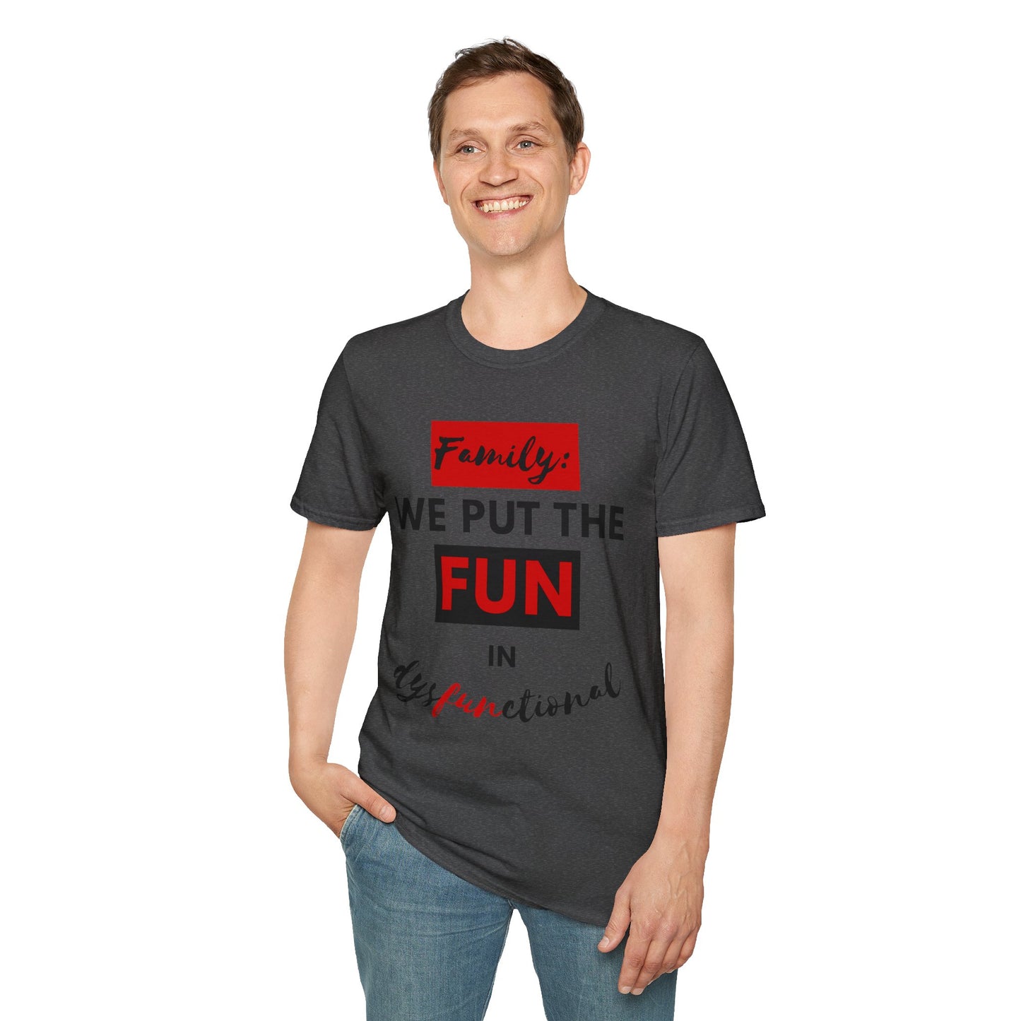 Dysfunctional Family Fun T-Shirt, Family Reunion Tee, Gift for Family Gatherings, Humorous Graphic Shirt, Unisex T-Shirt