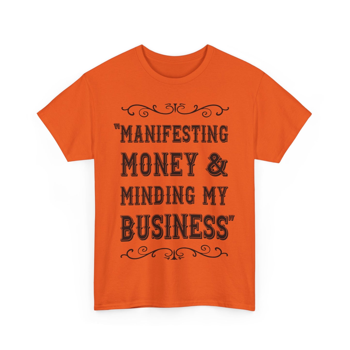 "Manifesting Money" Unisex Heavy Cotton T-shirt - Mind Your Business Shirt for Entrepreneurs