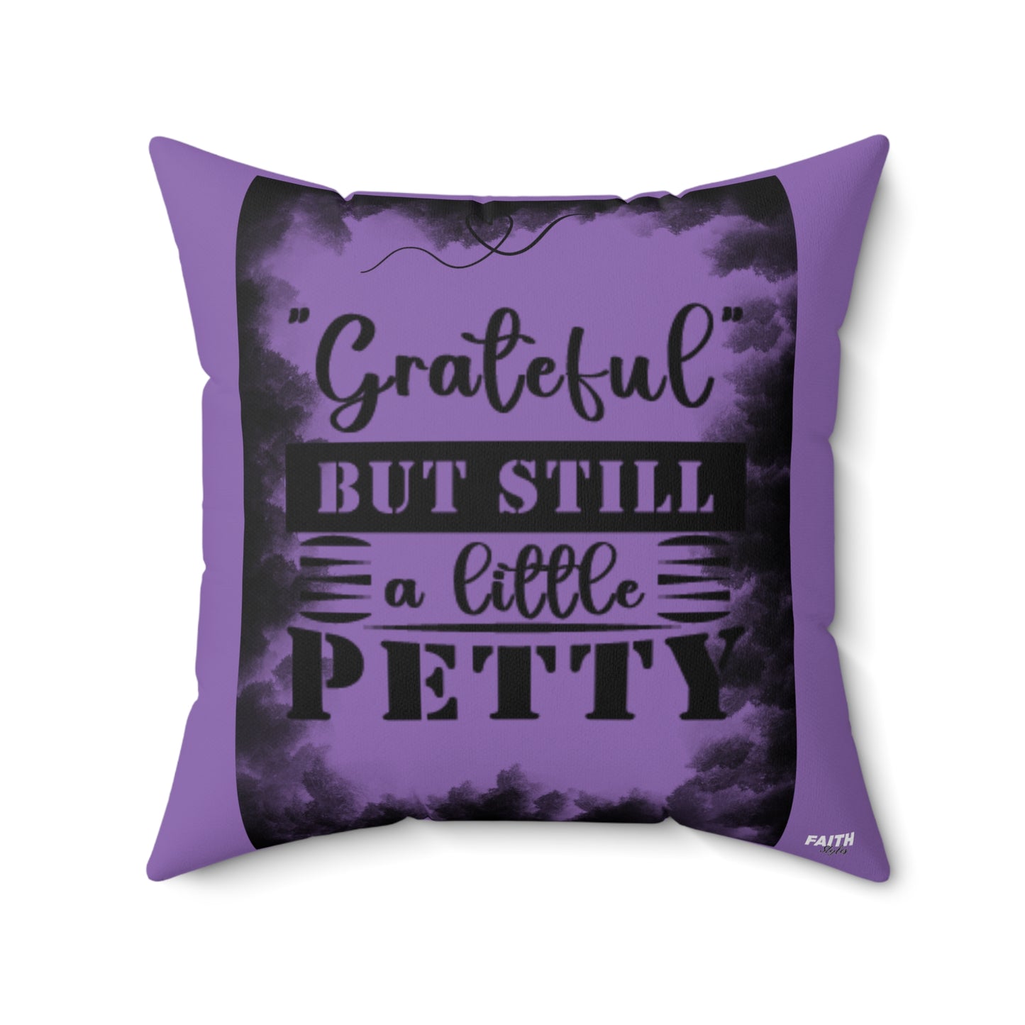 FaithStyles "STILL PETTY" Spun Polyester Square Pillow