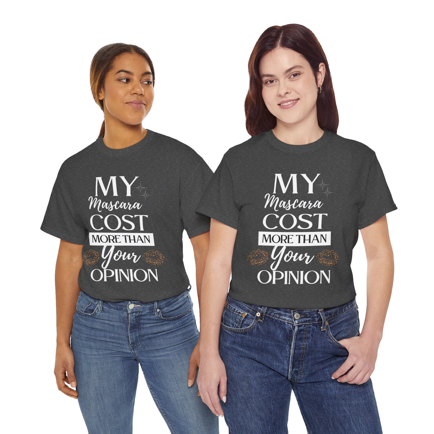 Trendy Statement Tee - 'My Mascara Cost More Than Your Opinion'